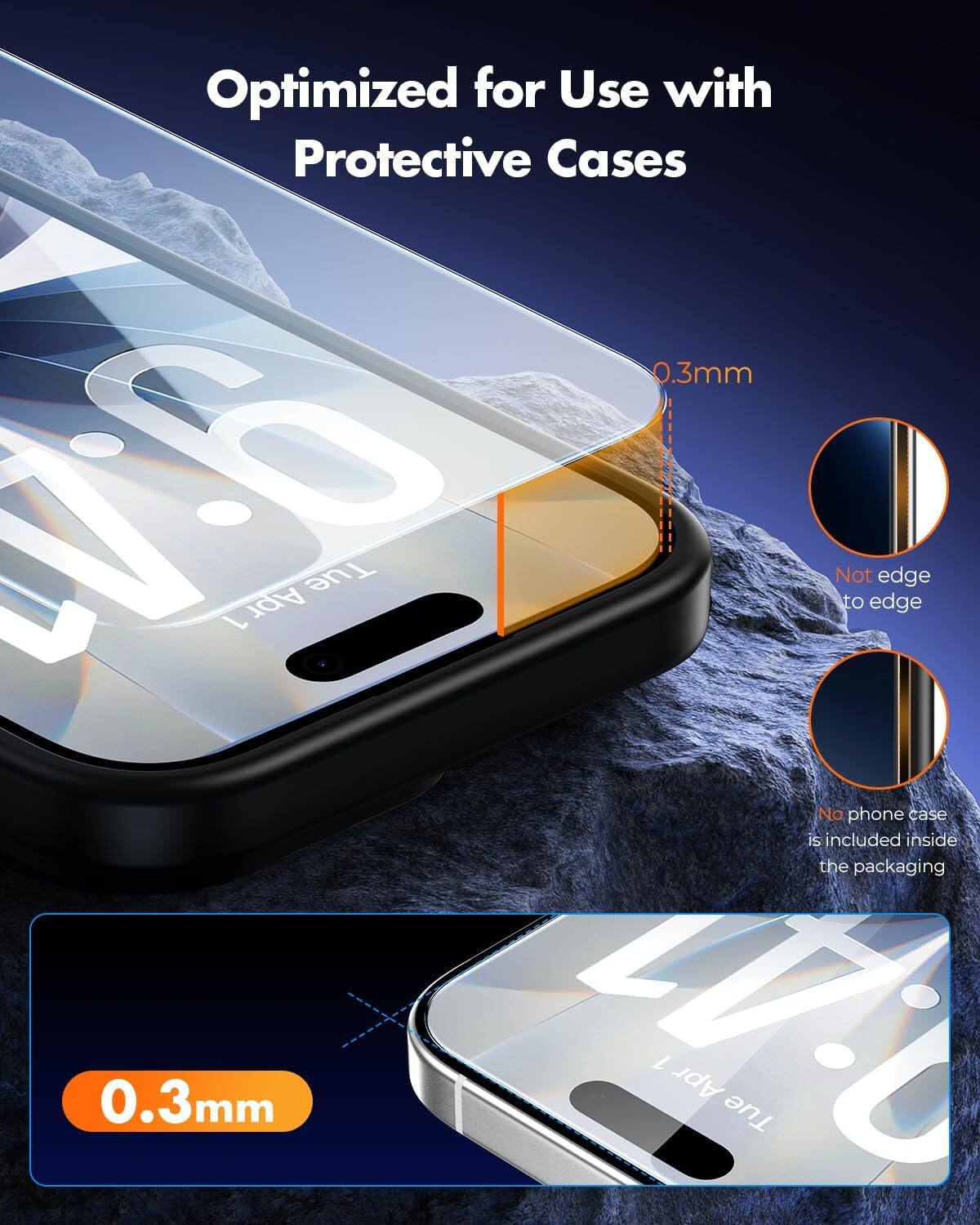 Optimized for Use with Protective Cases  
0.3mm  
Not edge to edge  
No phone case is included inside the packaging  
0.3mm