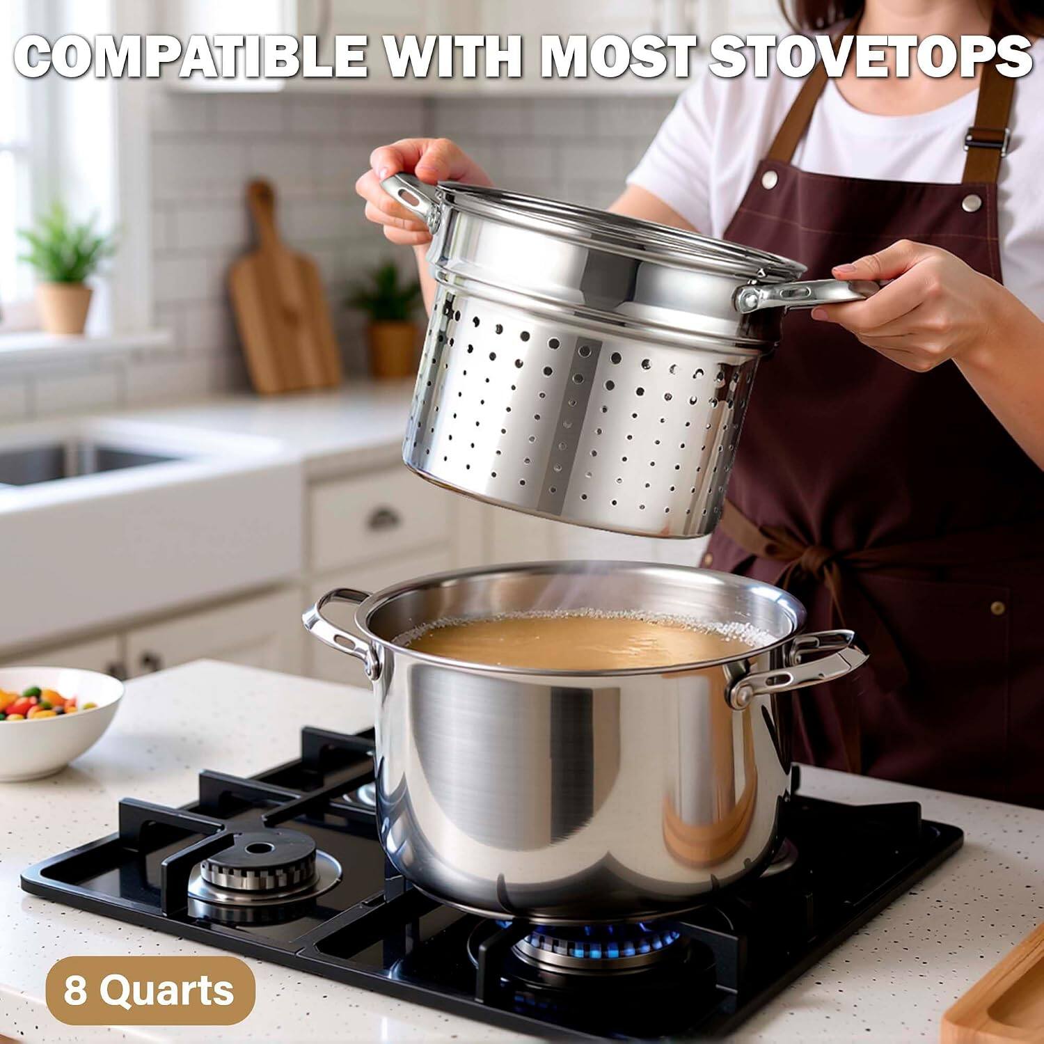 COMPATIBLE WITH MOST STOVETOPS

8 Quarts