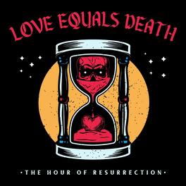 Love Equals Death - The Hour Of Resurrection - VINYL LP