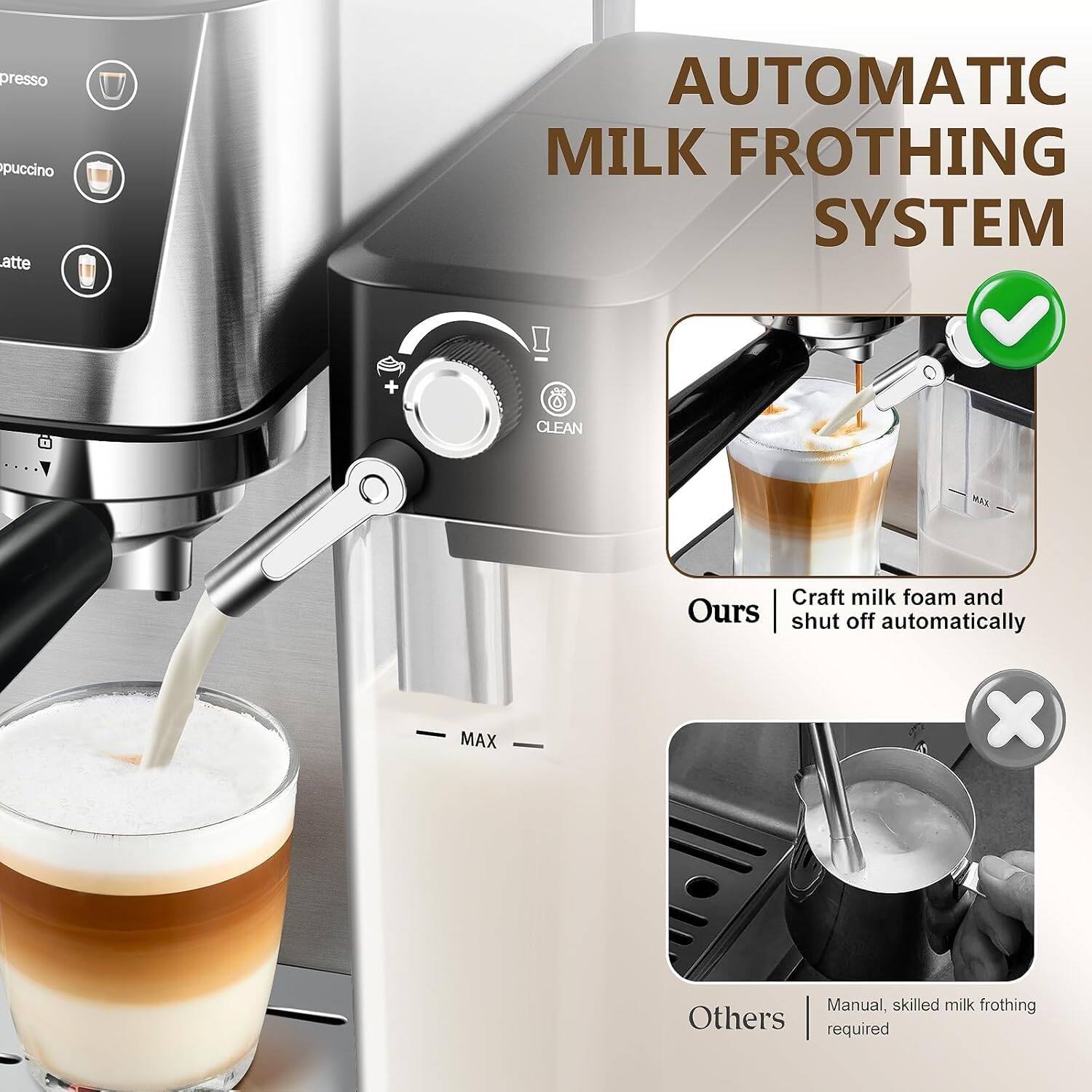 **Automatic Milk Frothing System**

- **Espresso**
- **Cappuccino**
- **Latte**

**Ours:**
- Craft milk foam and shut off automatically

**Others:**
- Manual, skilled milk frothing required