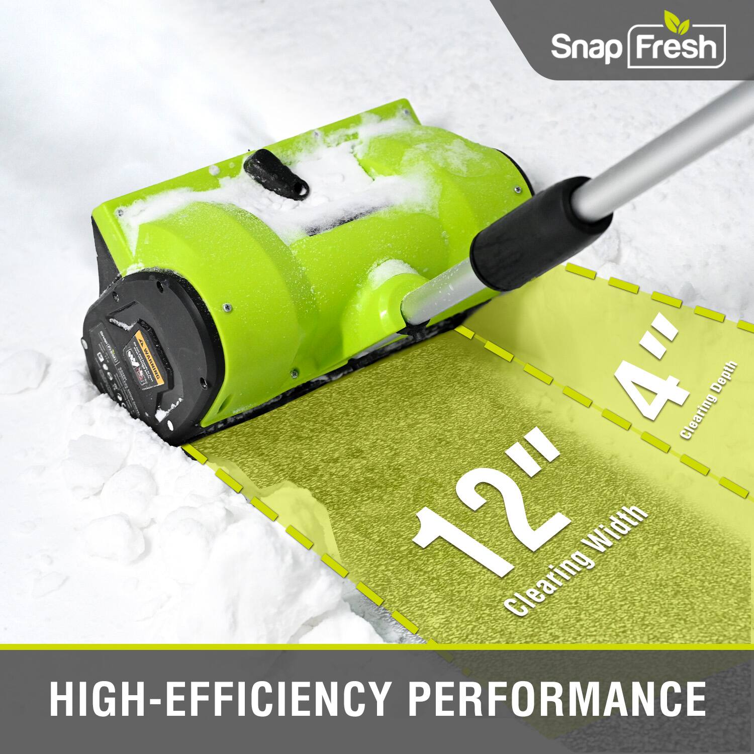Snap Fresh  
26 RI : 1 Depth 4 Clearing 12" Clearing Width  
HIGH-EFFICIENCY PERFORMANCE
