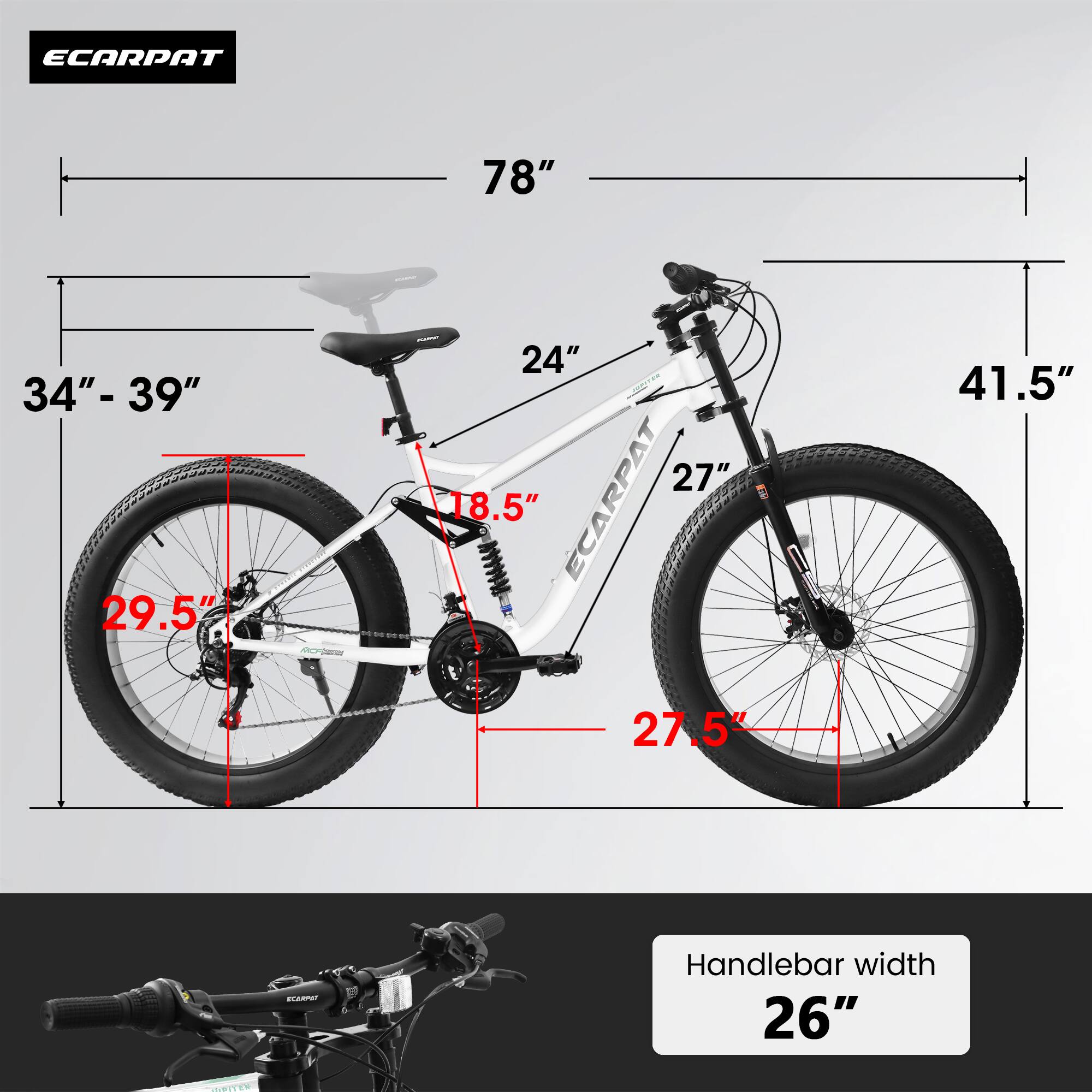 ECARPAT 78" 34"- 39" 29.5" 24" 27" 18.5" ECARPAT E 41.5" 27.5" Handlebar width 26"