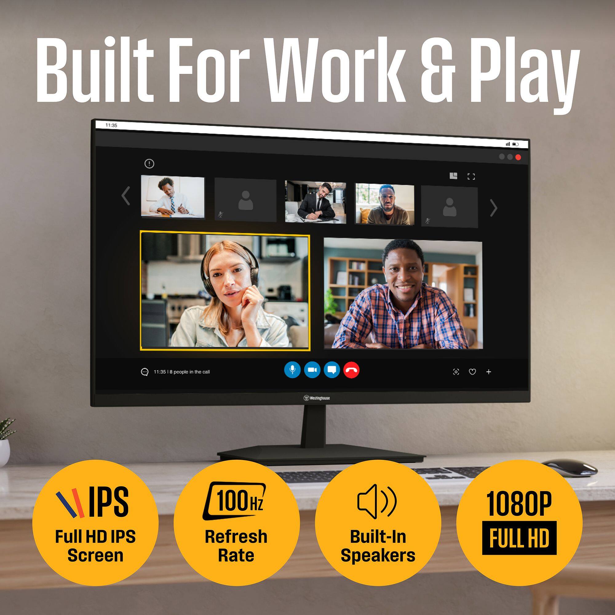 Built For Work & Play 11 1106 . 1"1  & people - the - - - IPS Full HD IPS Screen 100Hz Refresh Rate Built-In Speakers 1080P FULL HD