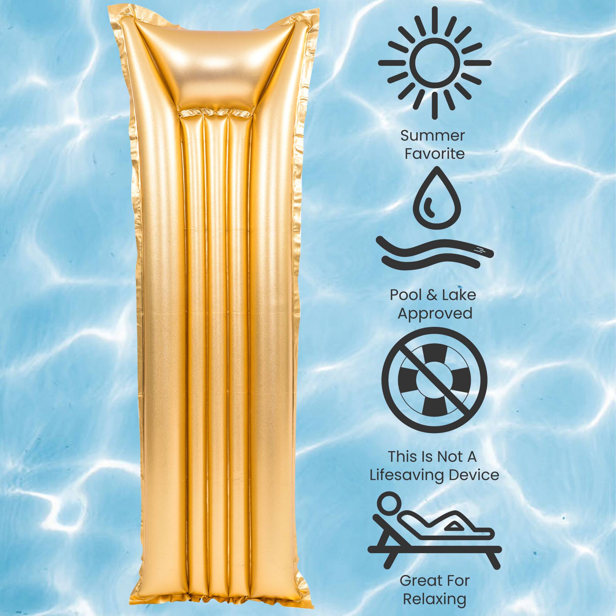 Summer Favorite  
Pool & Lake Approved  
This Is Not A Lifesaving Device  
Great For Relaxing