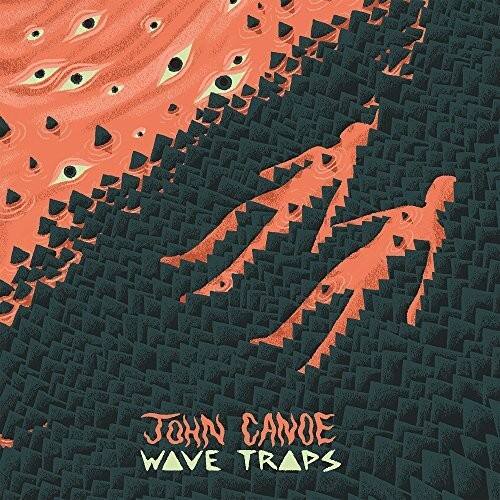 JOHN CANOE  
WAVE TRAPS