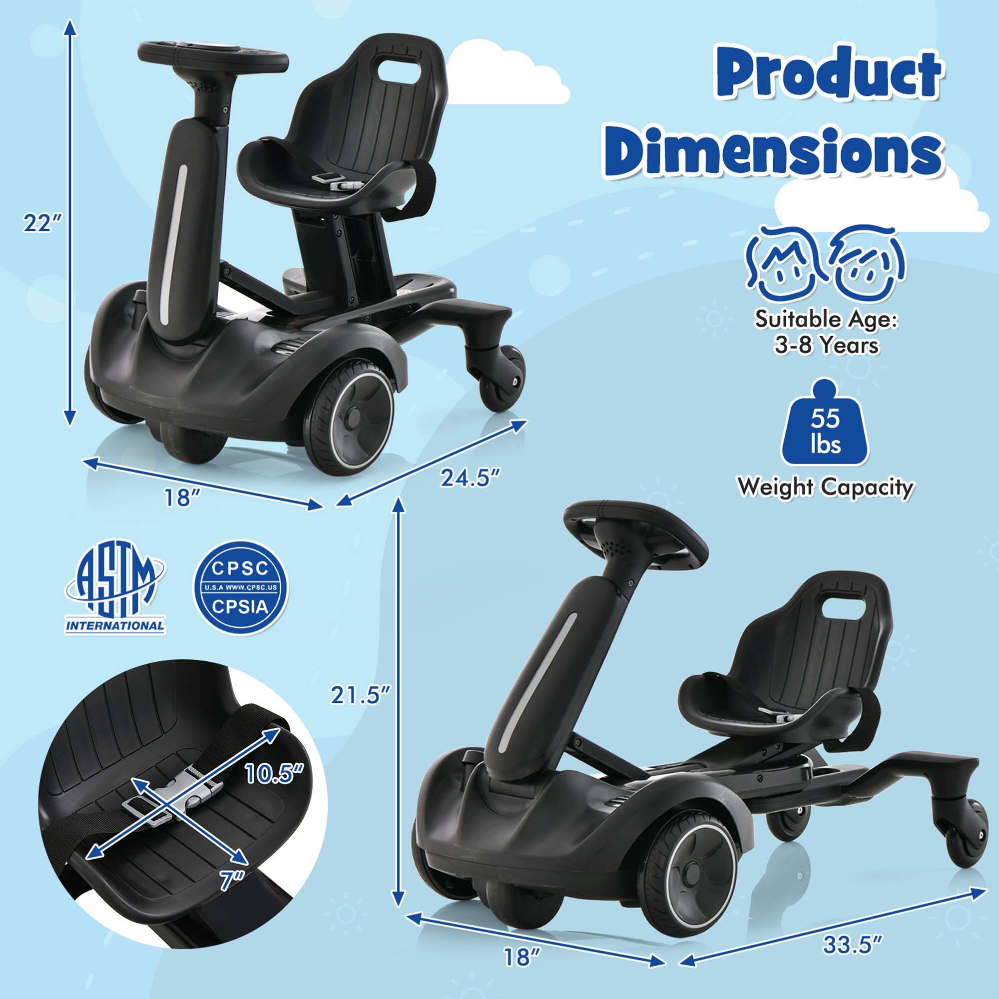 Product Dimensions:  
- Height: 22"  
- Width: 24.5"  
- Depth: 33.5"  
- Seat Height: 18"  
- Seat Width: 21.5"  
- Seat Depth: 10.5"  
- Footrest Width: 7"  

Suitable Age: 3-8 Years  
Weight Capacity: 55 lbs  

Certifications:  
- ASTM International  
- CPSC  
- CPSIA
