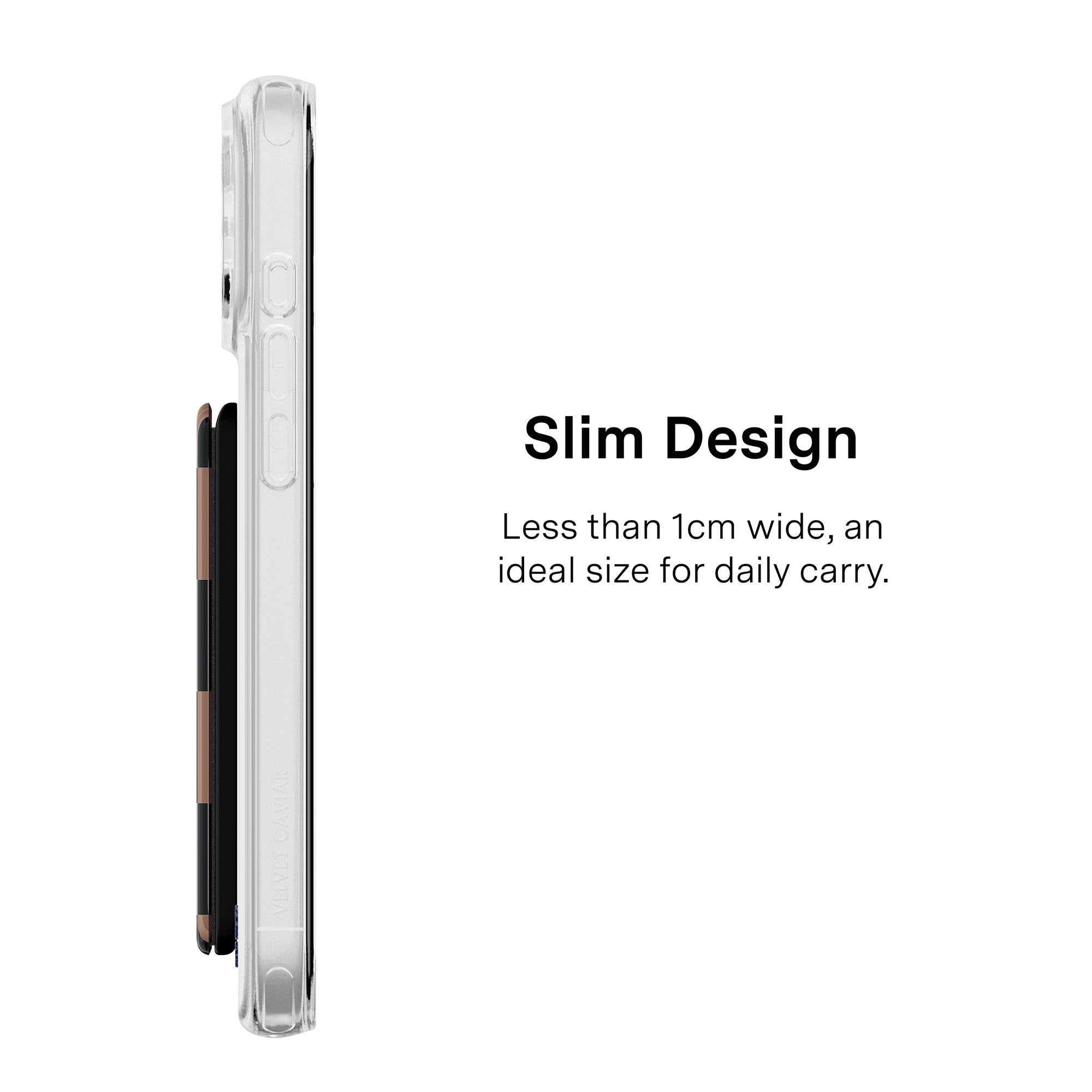 Slim Design  
Less than 1cm wide, an ideal size for daily carry.