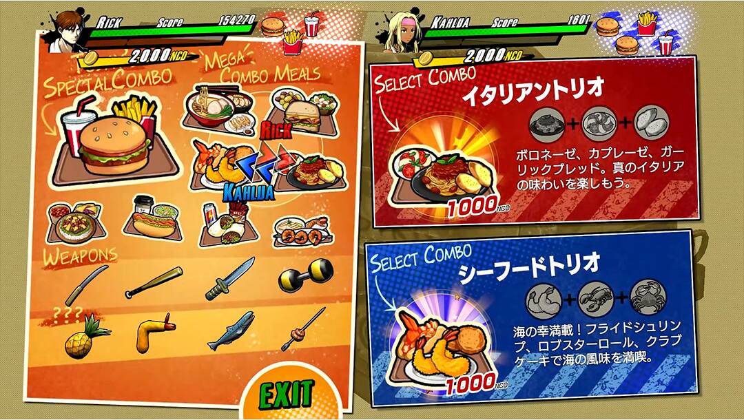 **Left Side:**

- RICK
- SCORE 154270
- 2000 NCO
- MEGA COMBO
- COMBO MEALS
- SPECIAL COMBO
- RICK KAHLUA
- WEAPONS
- EXIT

**Right Side:**

- KAHULA
- SCORE 1601
- 2000 NCO
- SELECT COMBO
- イタリアントリオ (Italian Trio)
- ポモローゼ、カプルーゼ、カーリックフレッド、真のイタリアの味を楽しもう。
- 1000G
- SELECT COMBO
- シーフードトリオ (Seafood Trio)
- 海の恵み載せ、フライドシーフード、ロースターロール、クラブケーキで海の風味を満喫。
- 1000G