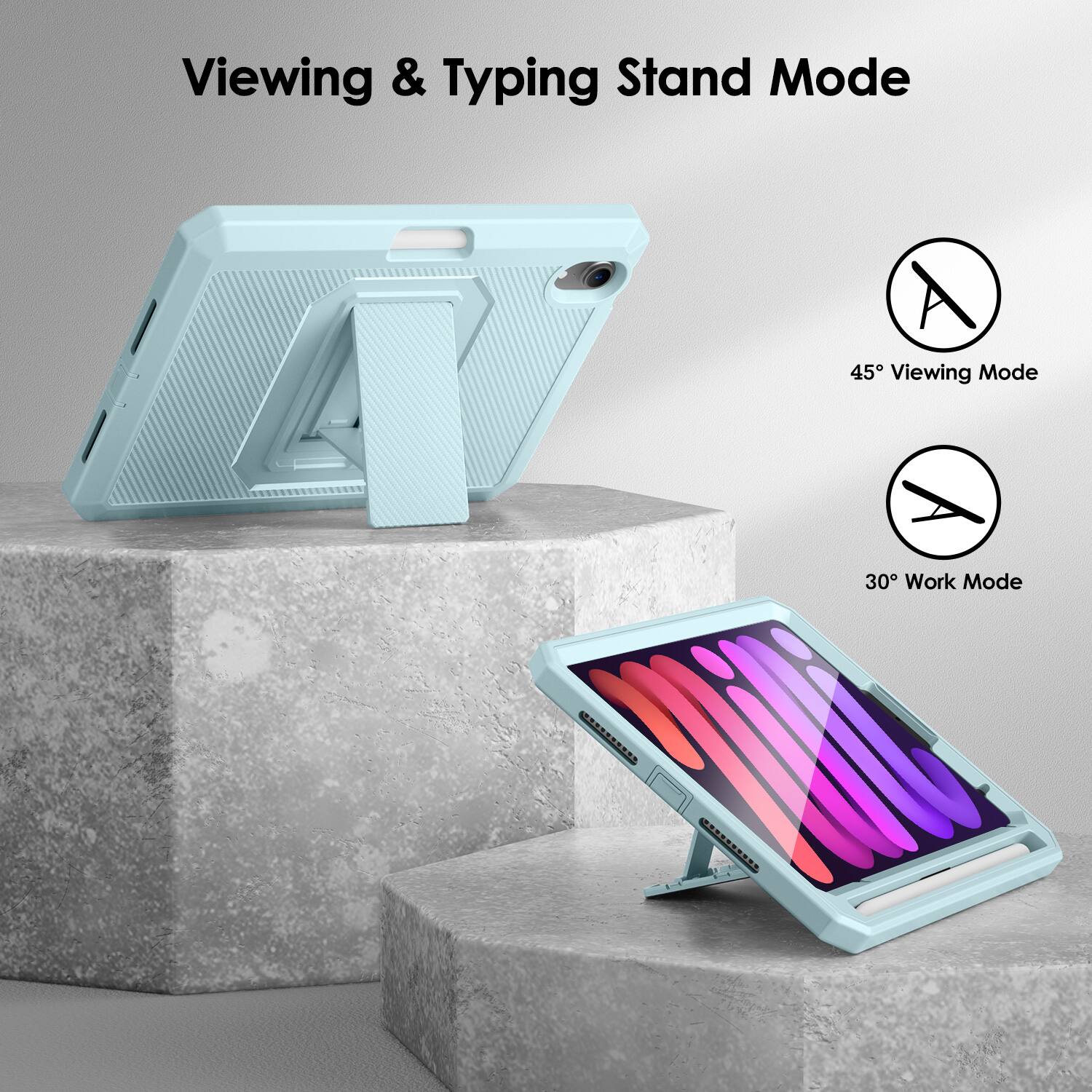 Viewing & Typing Stand Mode

45° Viewing Mode

30° Work Mode