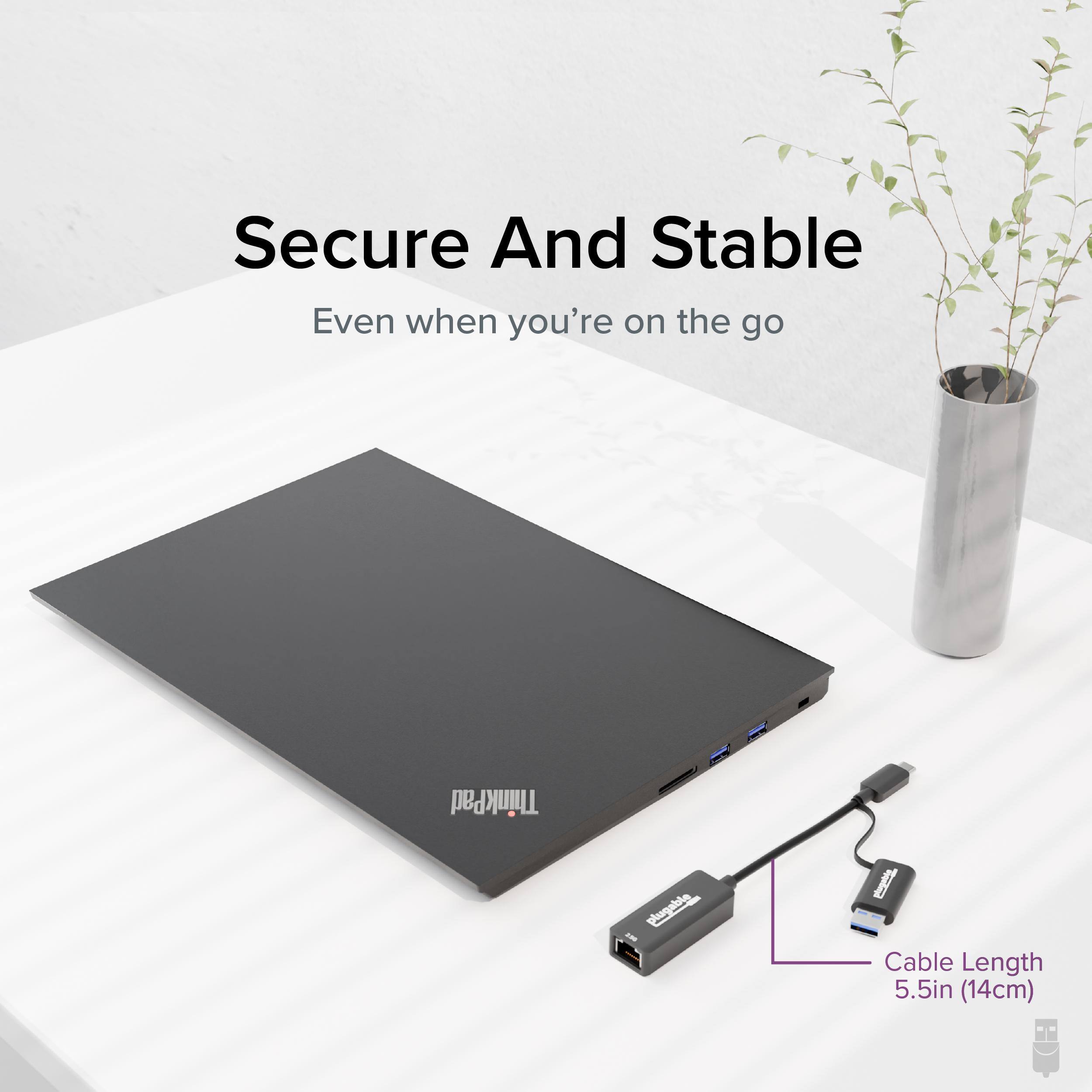 Secure And Stable  
Even when you're on the go  

ThinkPad  

Cable Length 5.5in (14cm)