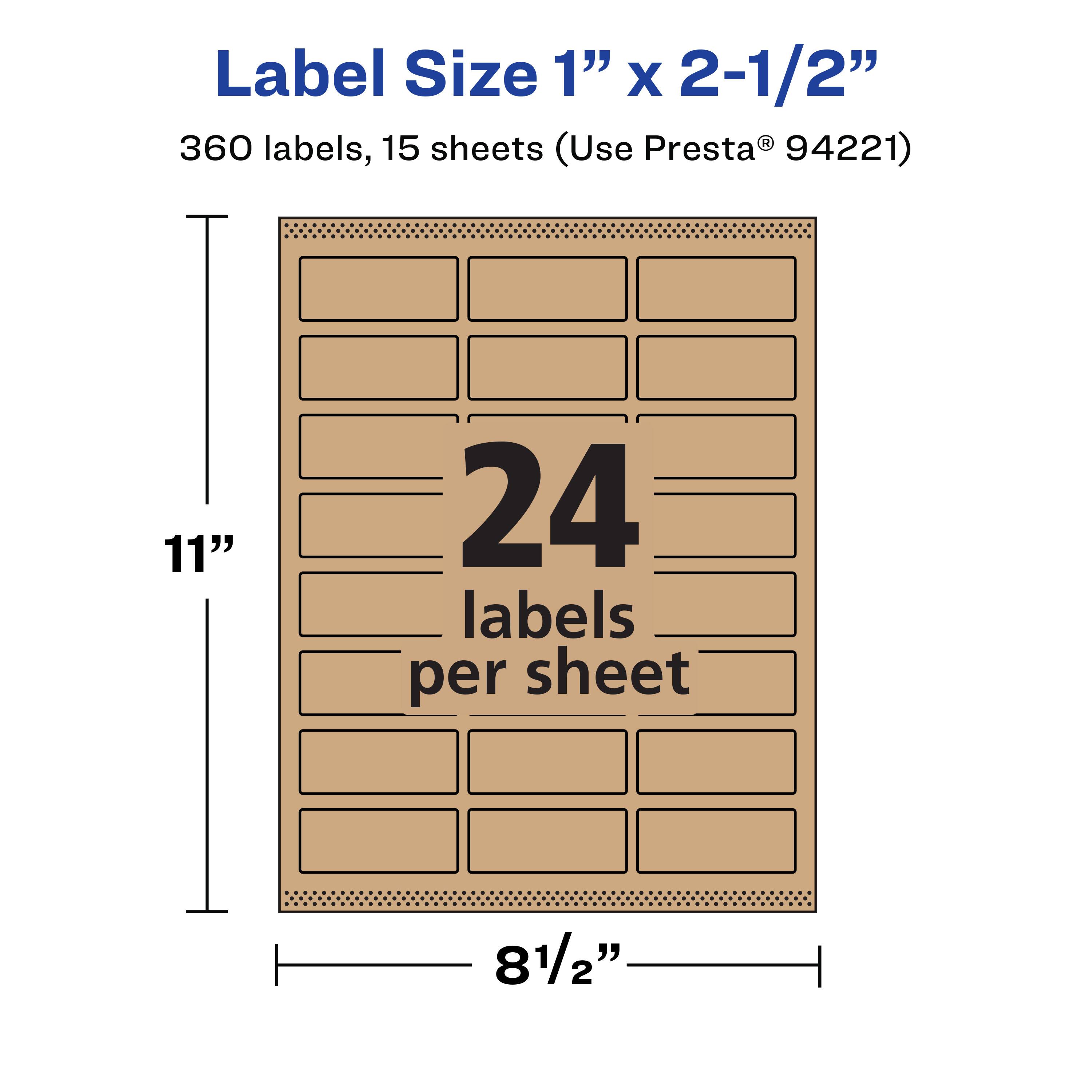 Label Size 1" x 2-1/2"  
360 labels, 15 sheets (Use Presta® 94221)  
11"  
24 labels per sheet  
8 1/2"