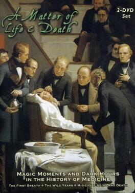 A Matter of Life & Death: Magic Moments and Dark Hours in the History of Medicine - DVD