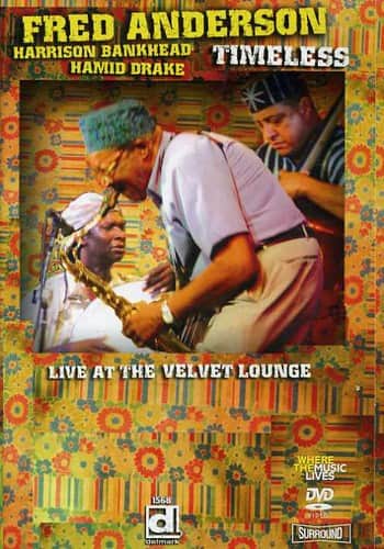 Fred Anderson - Timeless Live at the Velvet Lounge  - DVD