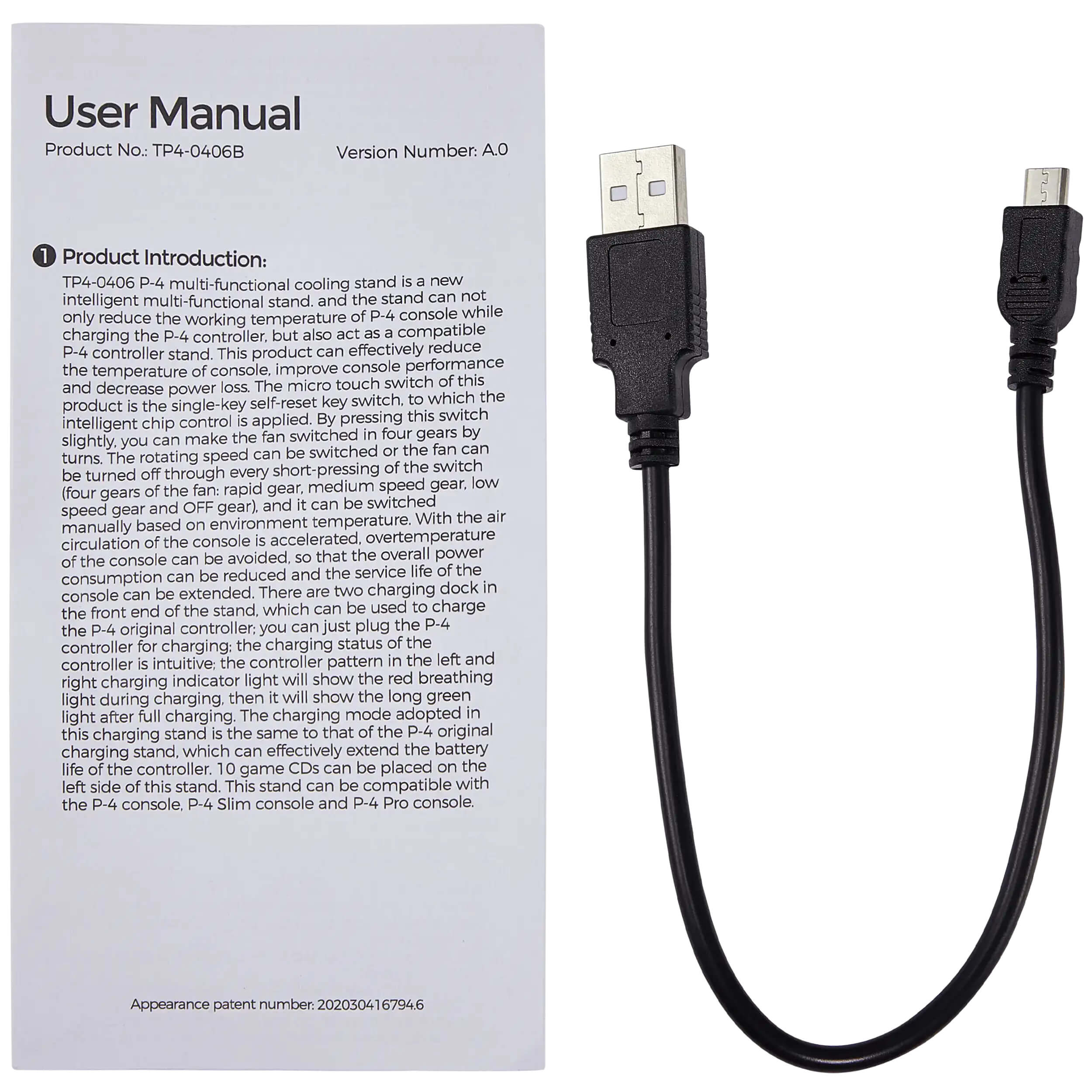 **User Manual**

**Product No.: TP4-0406B**  
**Version Number: A.0**

---

**1. Product Introduction:**

TP4-0406B is a new intelligent multi-functional cooling stand that not only reduces the working temperature of the P-4 console but also acts as a compatible P-4 controller stand. This product can effectively reduce the temperature of the console and decrease power loss. The micro touch switch of this product is the single-key self-reset key switch, which is applied with an intelligent chip control. By pressing this switch, you can make the fan switch in four gears slightly. The rotating speed can be switched or the fan can be turned off through every short-pressing of the switch. The four gears of the fan are: rapid gear, medium speed gear, low gear, and OFF gear. With the manually based environment temperature, the air circulation of the console is accelerated, and overtemperature of the console can be avoided, so that the overall power consumption can be reduced and the service life of the console can be extended. There are two charging docks in the front end of the stand, which can be used to charge the P-4 original controller. You can just plug the P-4