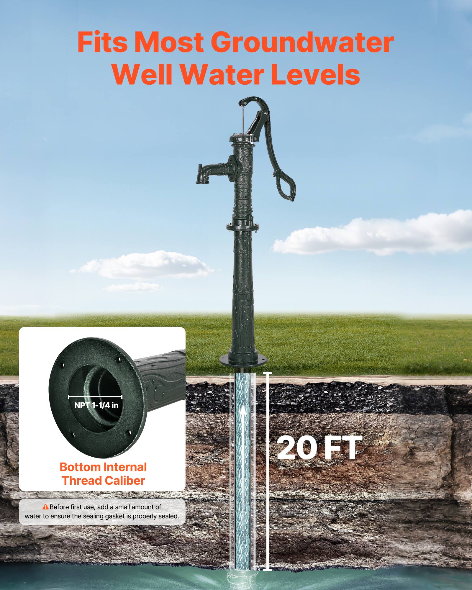 Fits Most Groundwater Well Water Levels

NPT 1-1/4 in Bottom Internal Thread Caliber

20 FT

Before first use, add a small amount of water to ensure the sealing gasket is properly sealed.
