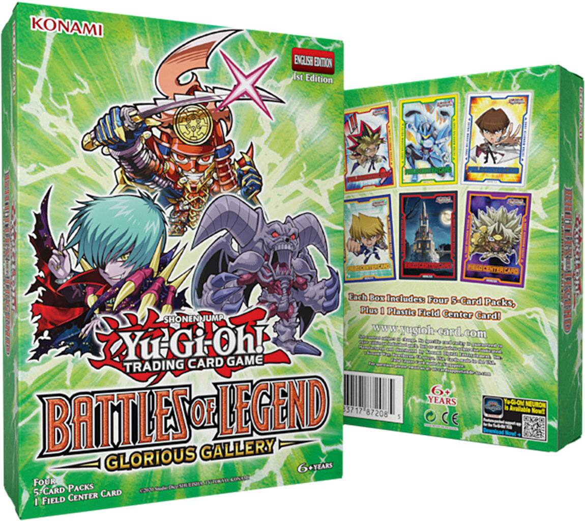 KONAMI ENGLISH EDITION 1st Edition  
Each Box Includes: Four 5-Card Packs, Plus 1 Plastic Field Center Card!  
SHONEN JUMP  
YuGiOh! CARD GAME  
TRADING CARD GAME  
BATTLES OF LEGEND  
GLORIOUS GALLERY  
6+ YEARS  
TYo-GLON  
NEURON  
3717 87208 5  
www.yugioh-card.com
