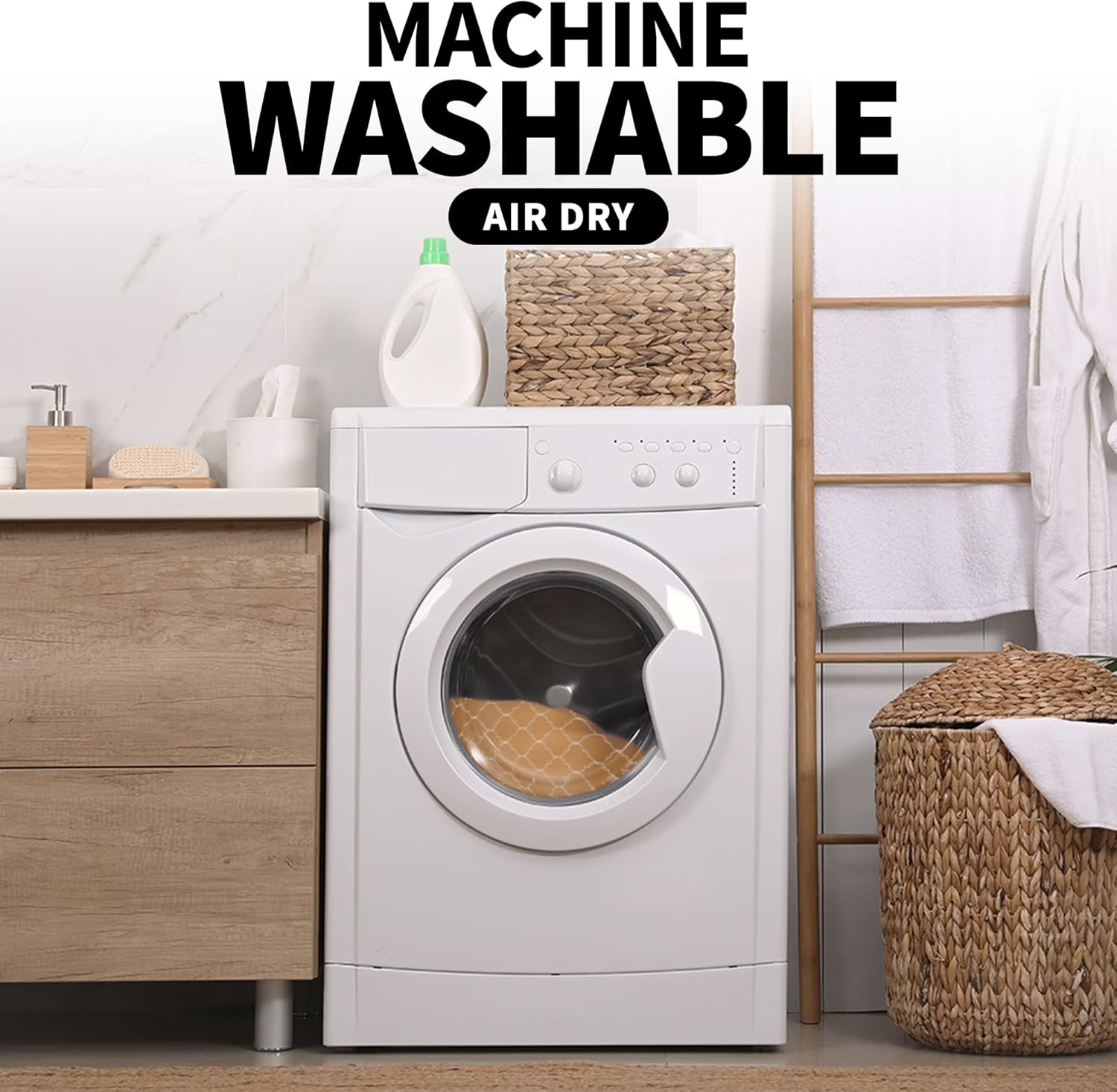 MACHINE WASHABLE  
AIR DRY