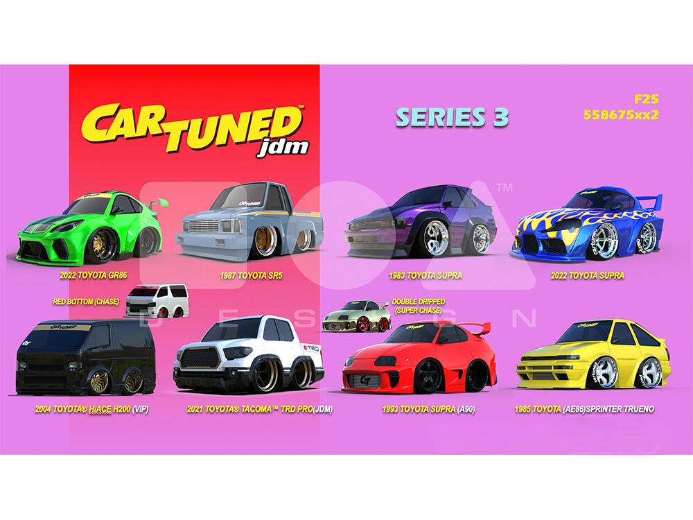 CAR TUNED jdm SERIES 3 F25 558675xx2 TM

- 2022 TOYOTA GR86
- 1987 TOYOTA SR5
- 2022 TOYOTA SUPRA
- 2004 TOYOTA HIACE H200 (VIP)
- 2021 TOYOTA TACOMA TRD PRO (JDM)
- 1993 TOYOTA SUPRA (A90)
- 1985 TOYOTA (AE86) SPRINTER TRUENO

- RED BOTTOM (CHASE)
- DOUBLE DRIPPED (SUPER CHASE)