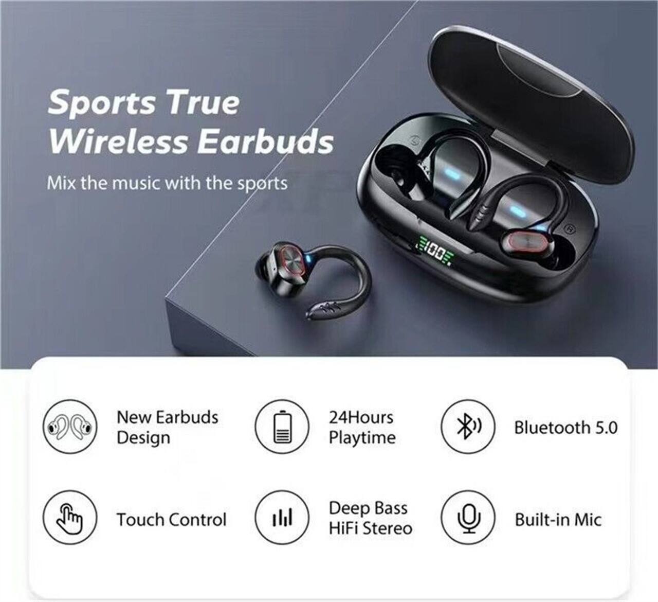 Sports True Wireless Earbuds  
Mix the music with the sports  

- New Earbuds Design  
- 24Hours Playtime  
- Bluetooth 5.0  
- Touch Control  
- Deep Bass HiFi Stereo  
- Built-in Mic