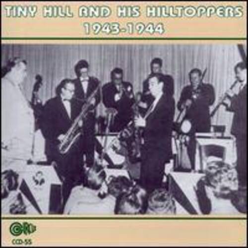 TINY HILL AND HIS HILLTOPPERS  
1943-1944  
CR CD-55