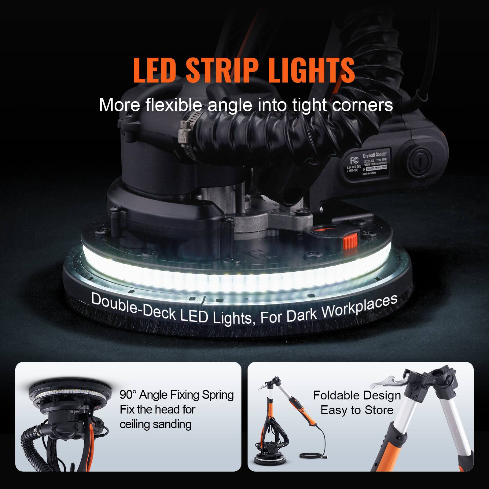 LED STRIP LIGHTS  
More flexible angle into tight corners

Drywall Sander FC D  
2015.03 to stor When DA 50 20 = Rain 2000

Double-Deck LED Lights, For Dark Workplaces

90° Angle Fixing Spring Fix the head for ceiling sanding

Foldable Design Easy to Store