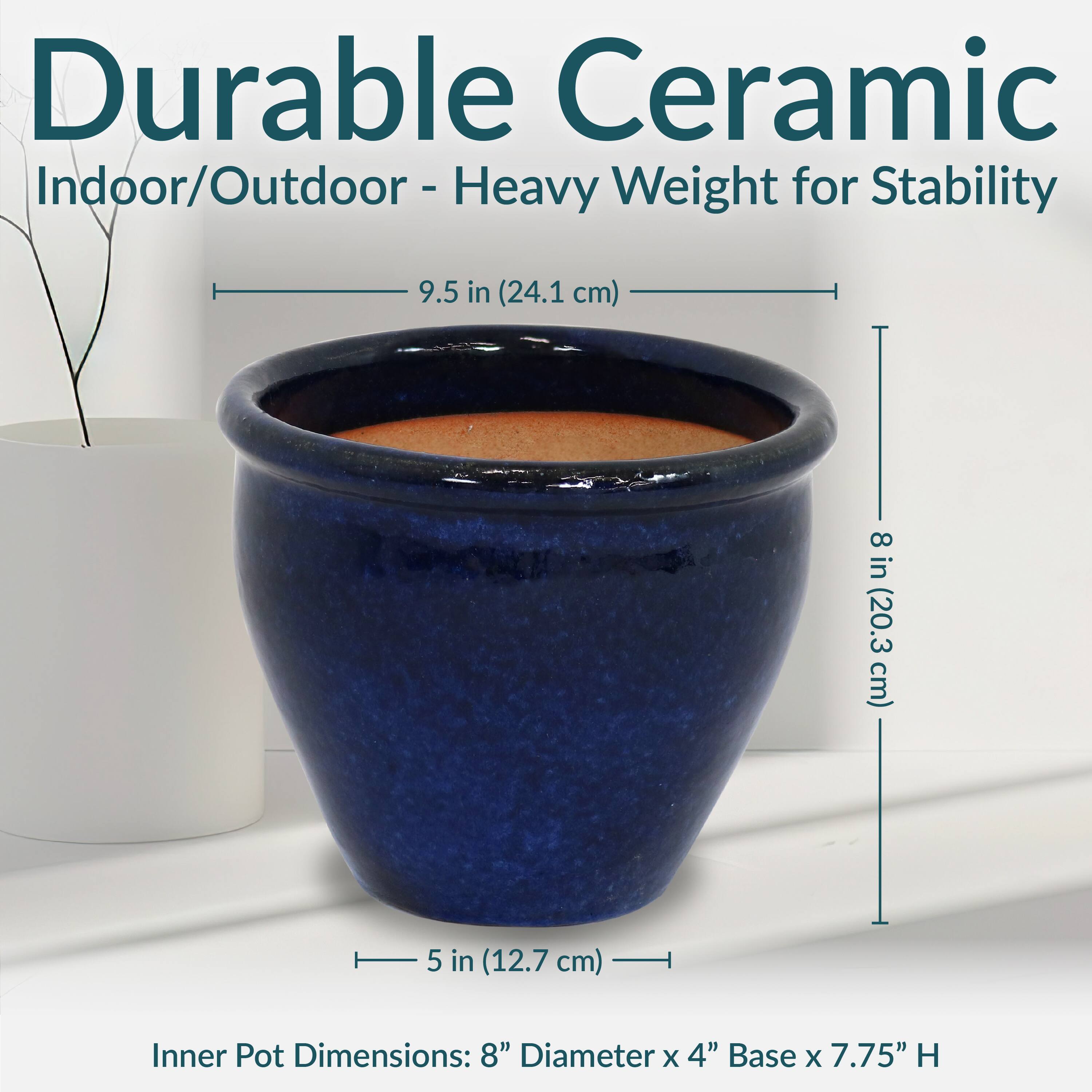 Durable Ceramic  
Indoor/Outdoor - Heavy Weight for Stability  

9.5 in (24.1 cm)  
8 in (20.3 cm)  
5 in (12.7 cm)  

Inner Pot Dimensions: 8" Diameter x 4" Base x 7.75" H