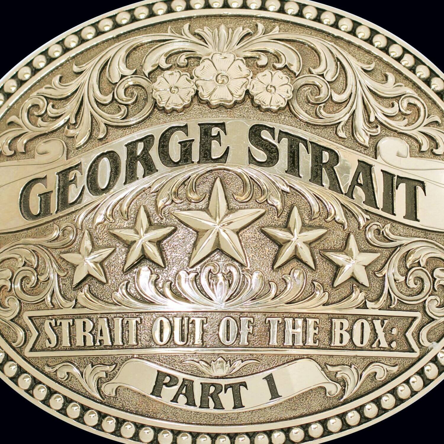 GEORGE STRAIT  
STRAIT OUT OF THE BOX:  
PART 1