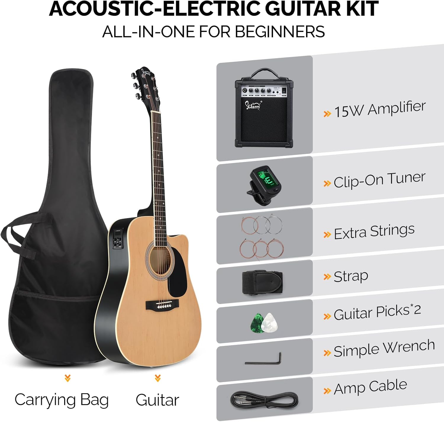 ACOUSTIC-ELECTRIC GUITAR KIT  
ALL-IN-ONE FOR BEGINNERS

- 15W Amplifier
- Clip-On Tuner
- Extra Strings
- Strap
- Guitar Picks*2
- Simple Wrench
- Amp Cable

Carrying Bag  
Guitar