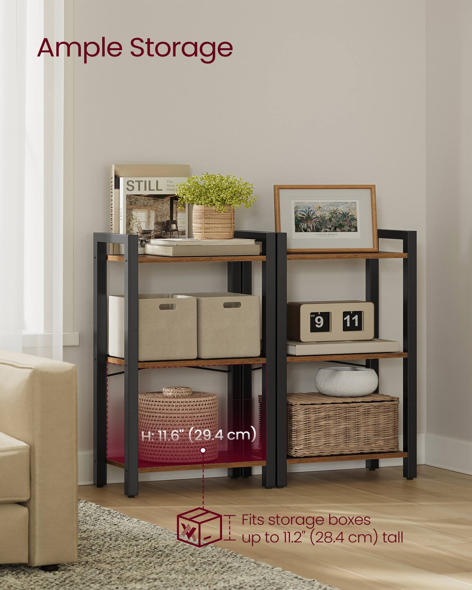 Ample Storage

H: 11.6" (29.4 cm)

Fits storage boxes up to 11.2" (28.4 cm) tall