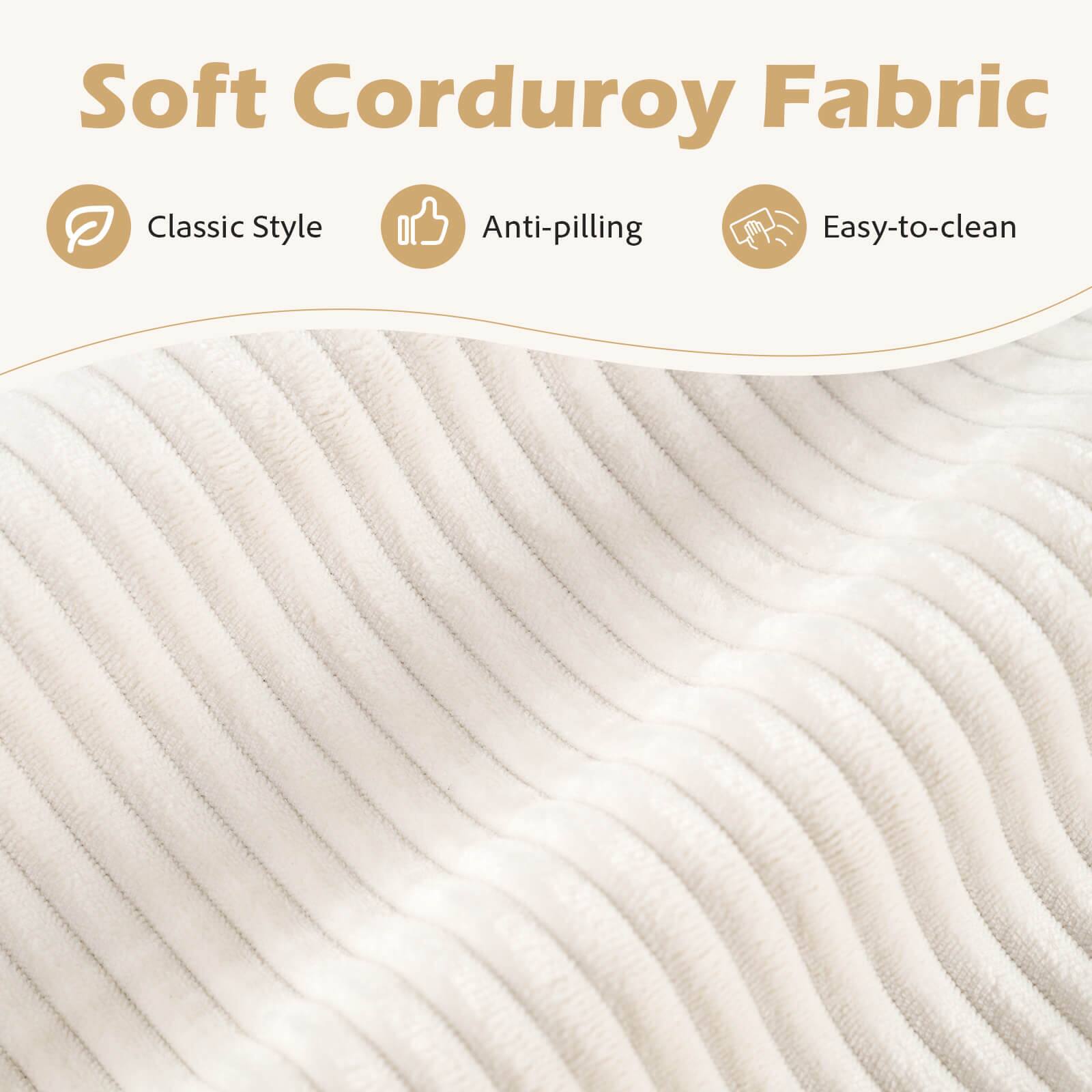 Soft Corduroy Fabric  
Classic Style  
Anti-pilling  
Easy-to-clean