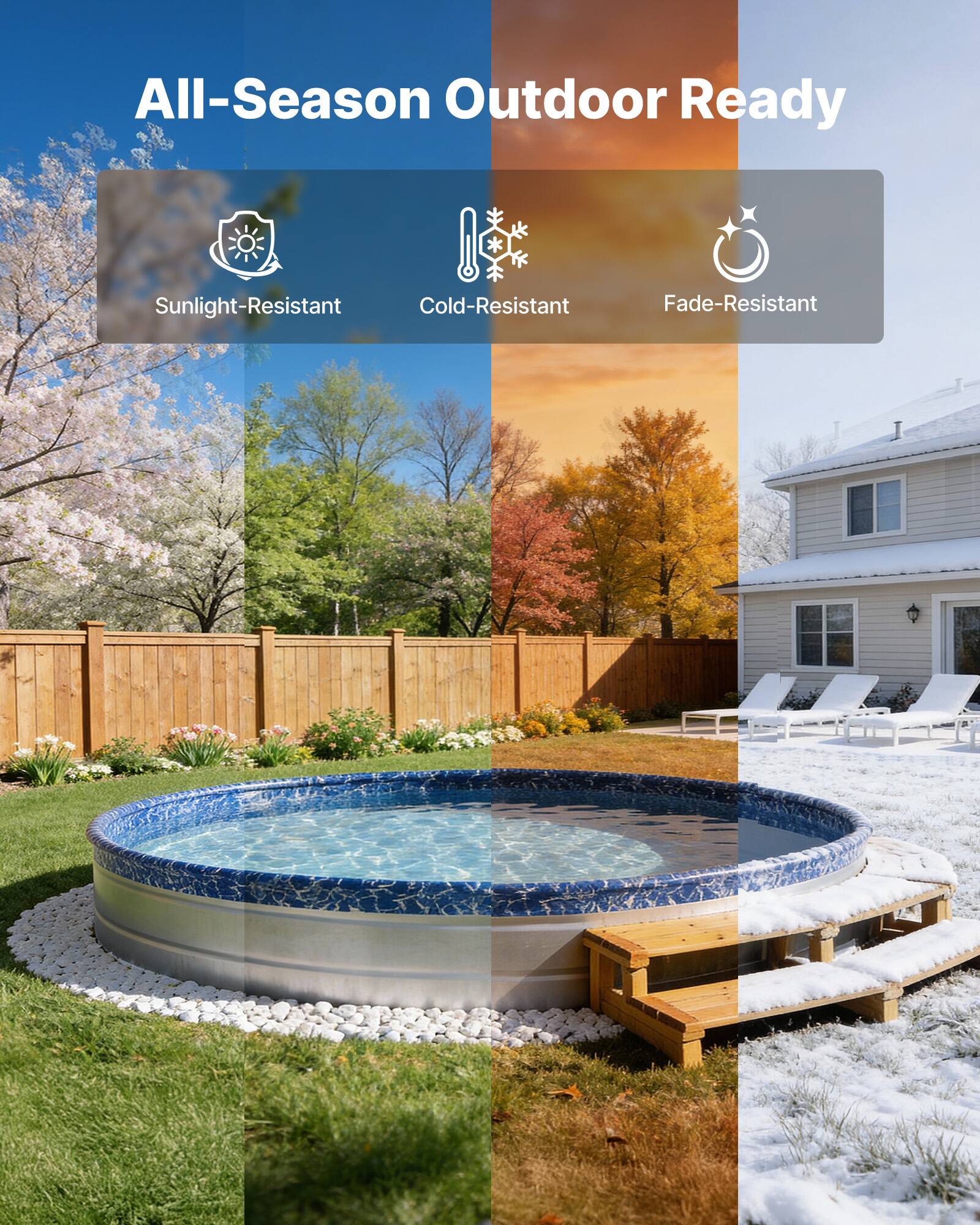 All-Season Outdoor Ready

- Sunlight-Resistant
- Cold-Resistant
- Fade-Resistant