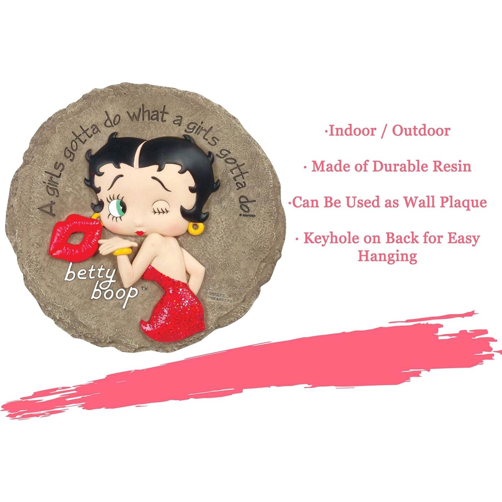 A girls gotta do what a girls gotta do  
betty boop™

- Indoor / Outdoor
- Made of Durable Resin
- Can Be Used as Wall Plaque
- Keyhole on Back for Easy Hanging