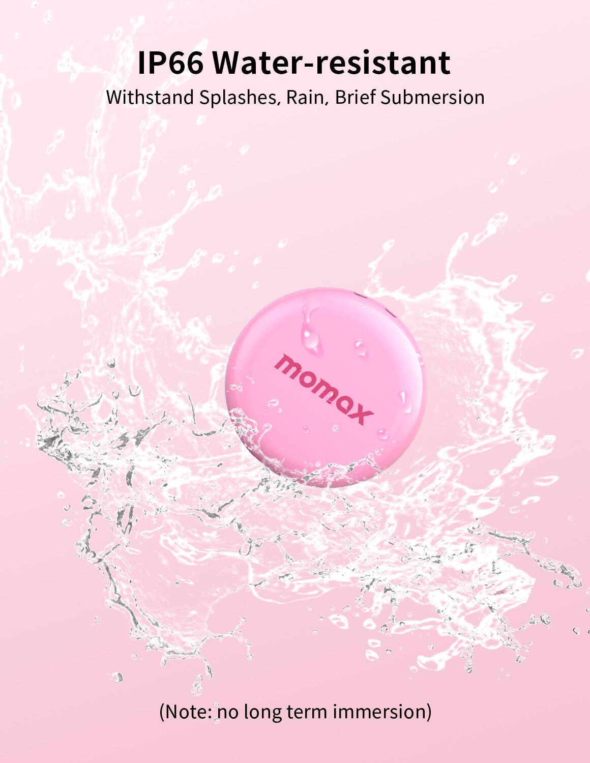 IP66 Water-resistant Withstand Splashes, Rain, Brief Submersion momox (Note: no long term immersion)