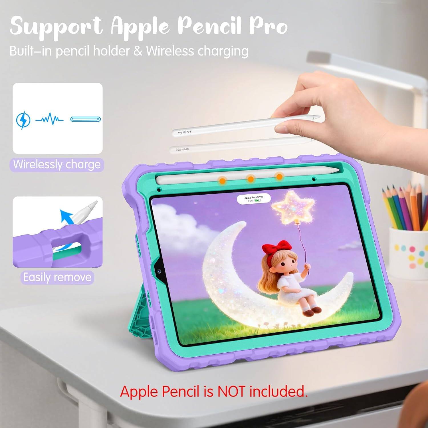 Support Apple Pencil Pro  
Built-in pencil holder & Wireless charging  

Wirelessly charge  

Easily remove  

Apple Pencil is NOT included.