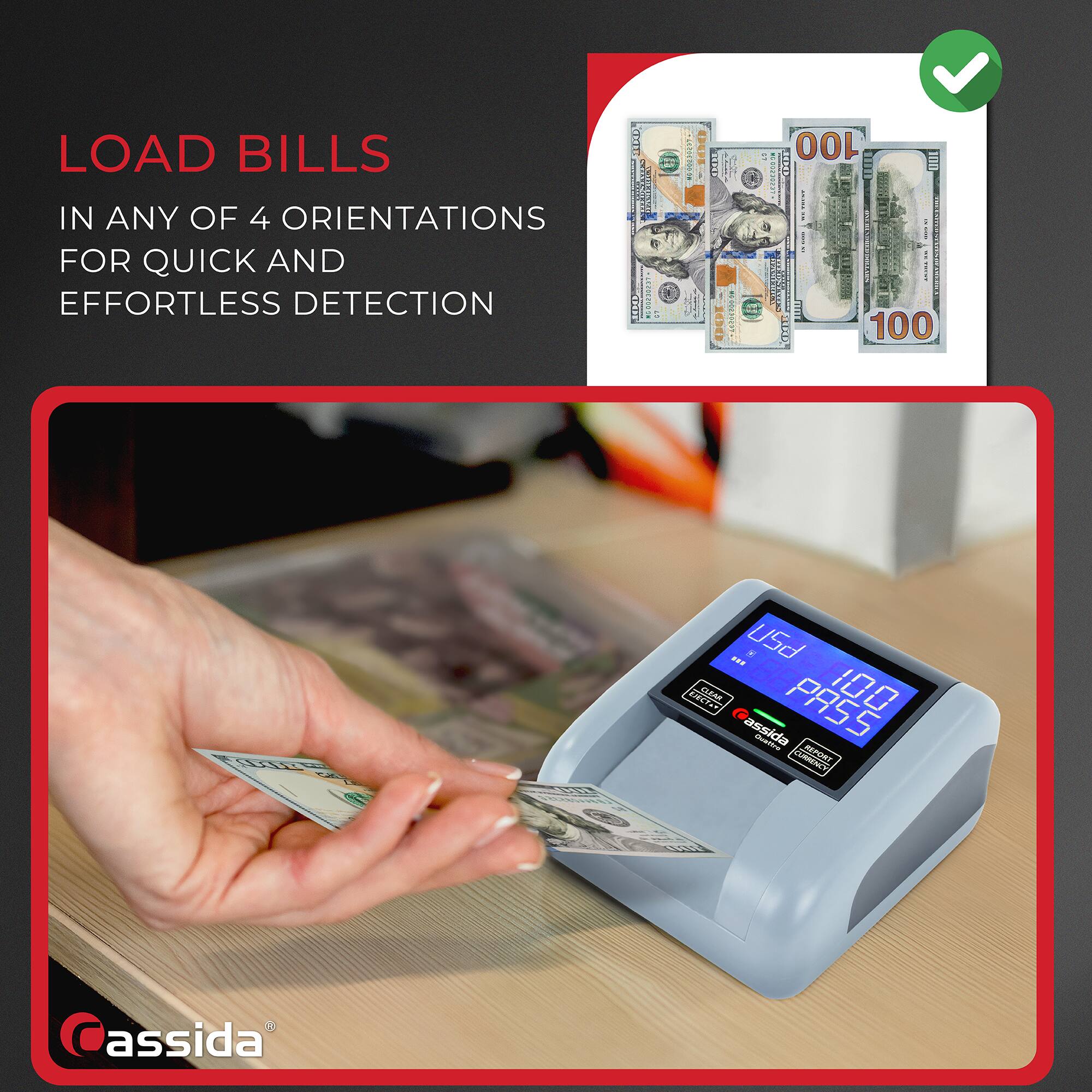 LOAD BILLS  
IN ANY OF 4 ORIENTATIONS  
FOR QUICK AND EFFORTLESS DETECTION  

assida