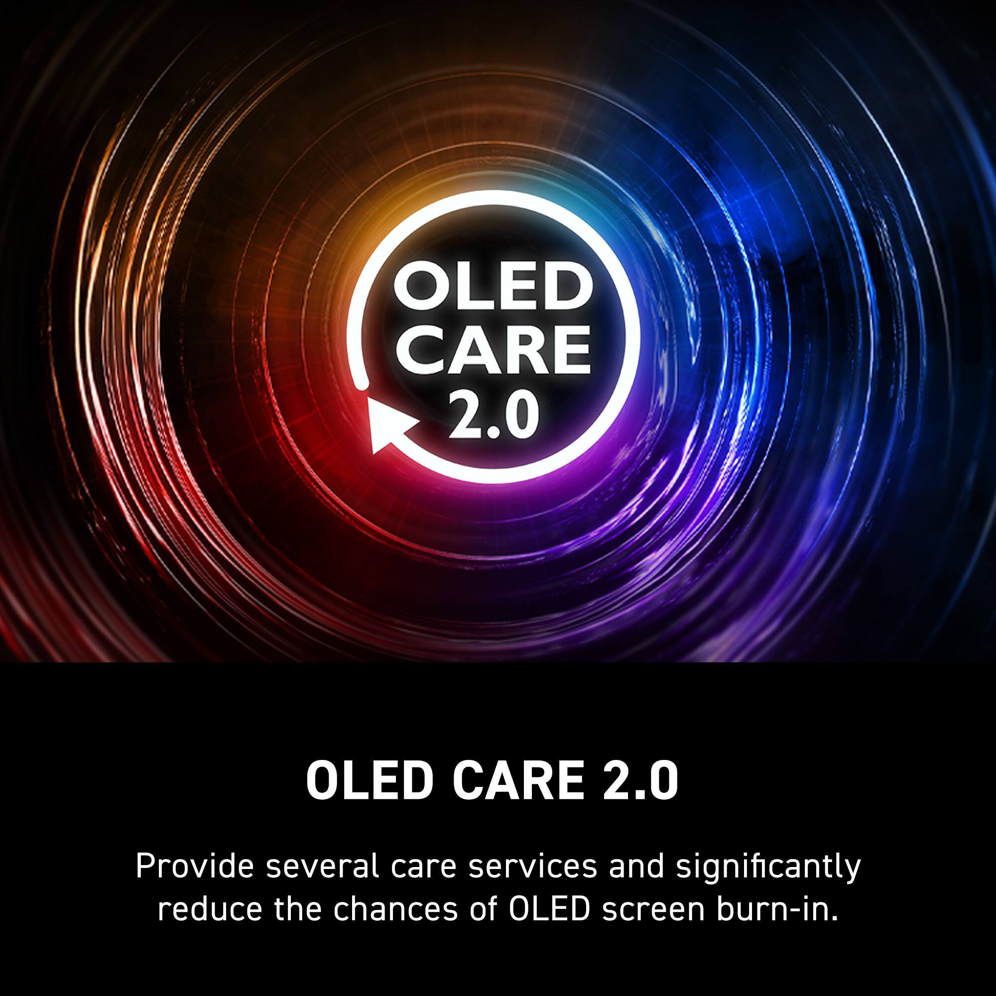 OLED Care 2.0 provides several care services and significantly reduces the chances of OLED screen burn-in.