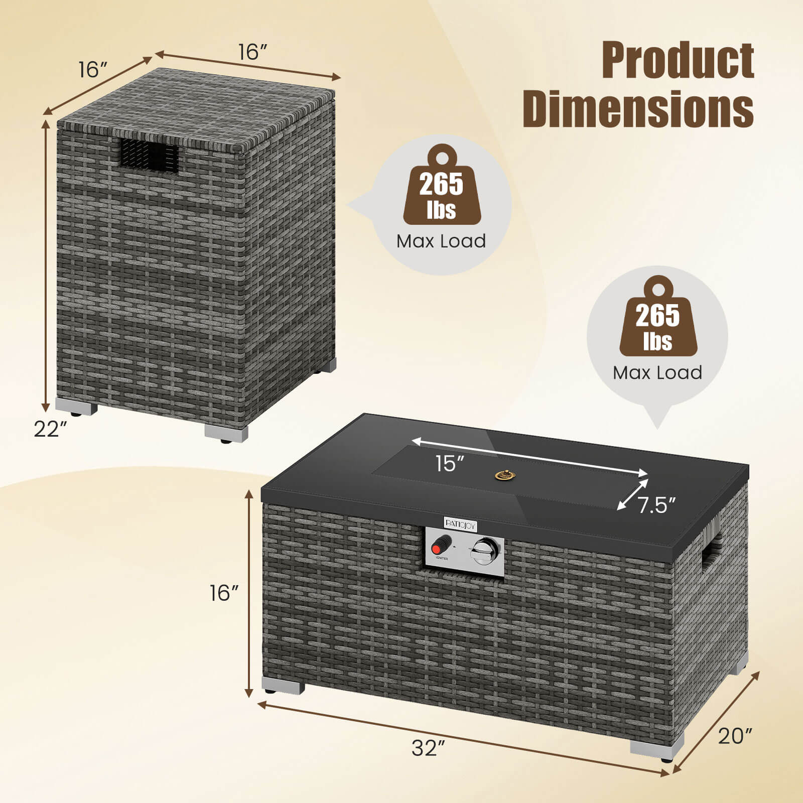 Product Dimensions

- 16" x 16" x 22"
- 265 lbs Max Load

- 15" x 7.5" x 20"
- 32" (length)
- 265 lbs Max Load