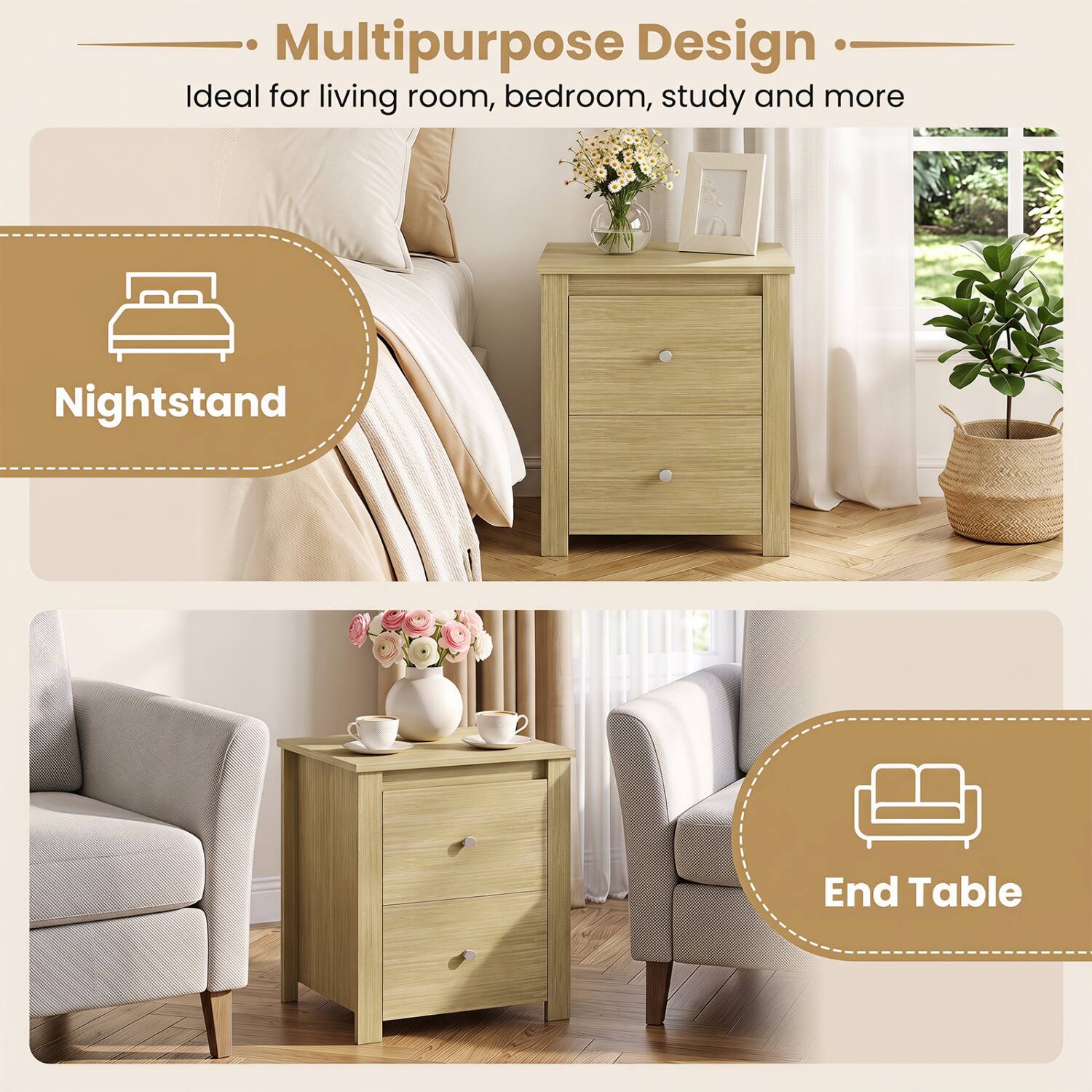 Multipurpose Design  
Ideal for living room, bedroom, study and more

Nightstand

End Table
