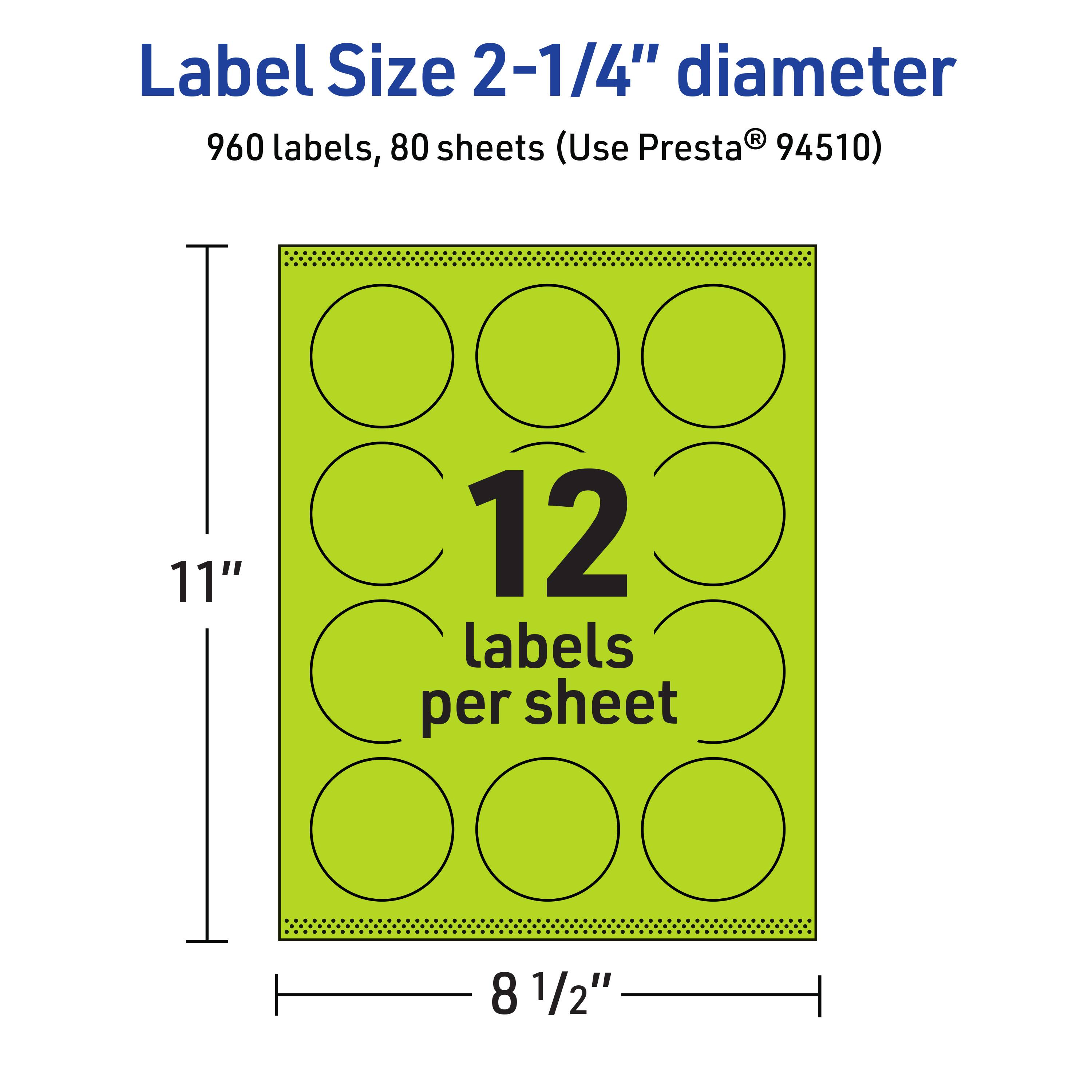 Label Size 2-1/4" diameter  
960 labels, 80 sheets (Use Presta® 94510)  
12 labels per sheet  
11" x 8 1/2"