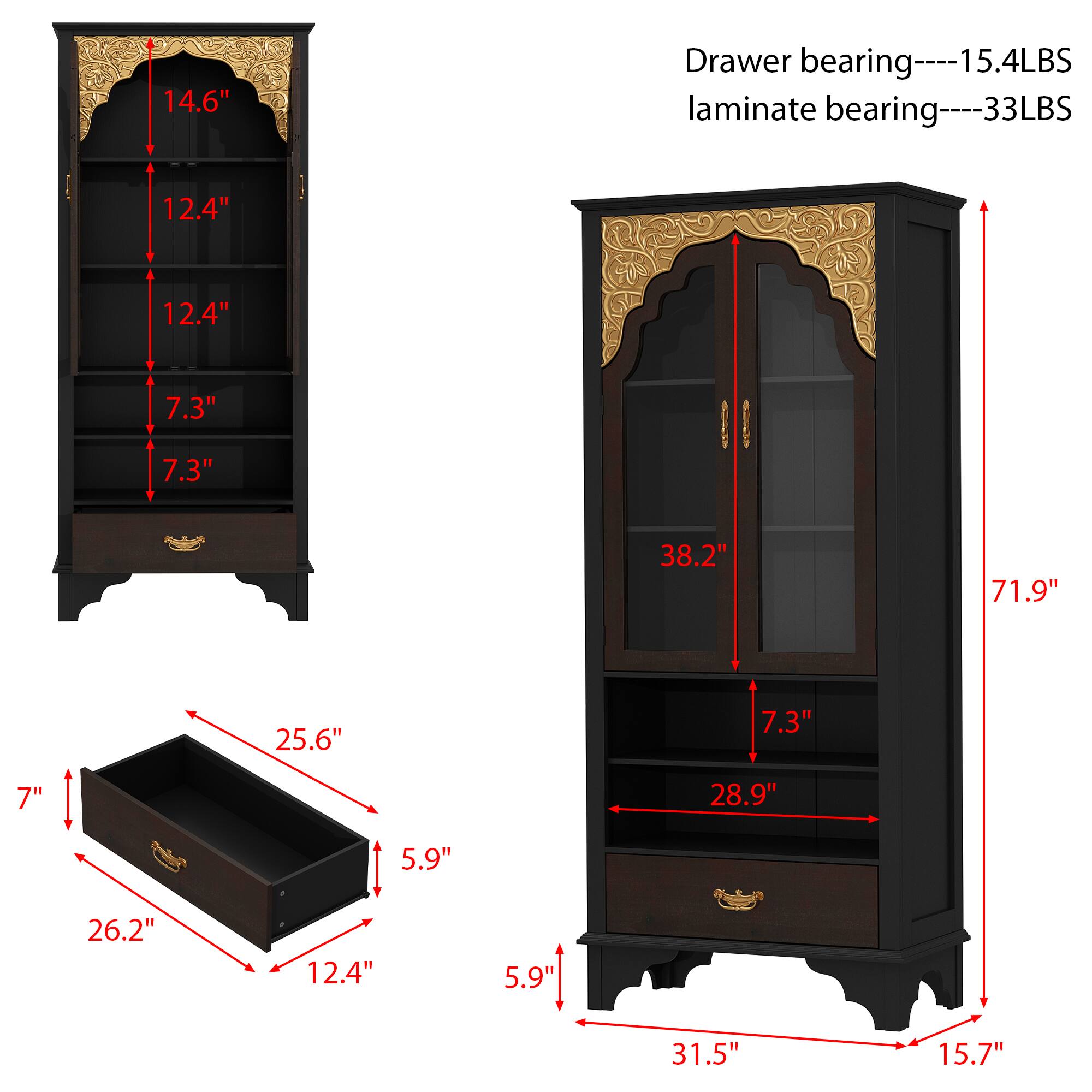 Drawer bearing: 15.4LBS  
Laminate bearing: 33LBS  

Dimensions:  
- Height: 71.9"  
- Width: 31.5"  
- Depth: 15.7"  

Shelf Dimensions:  
- 14.6" (Height) x 12.4" (Width) x 7.3" (Depth)  
- 12.4" (Height) x 7.3" (Depth)  

Drawer Dimensions:  
- 26.2" (Width) x 5.9" (Depth) x 7" (Height)  

Cabinet Dimensions:  
- 38.2" (Height) x 28.9" (Width) x 7.3" (Depth)  

Additional Dimensions:  
- 25.6" (Width) x 5.9" (Depth)