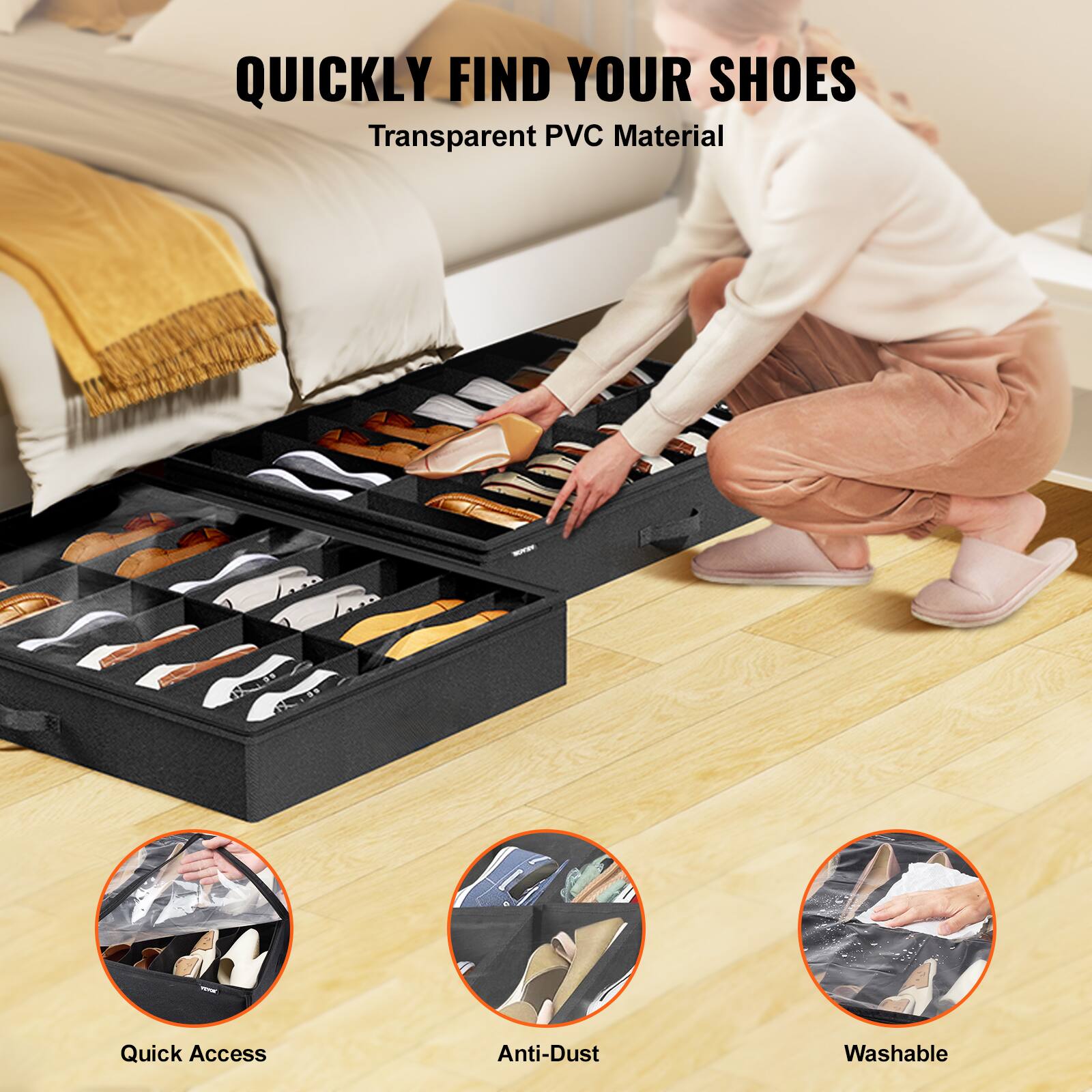 QUICKLY FIND YOUR SHOES  
Transparent PVC Material  

Quick Access  
Anti-Dust  
Washable