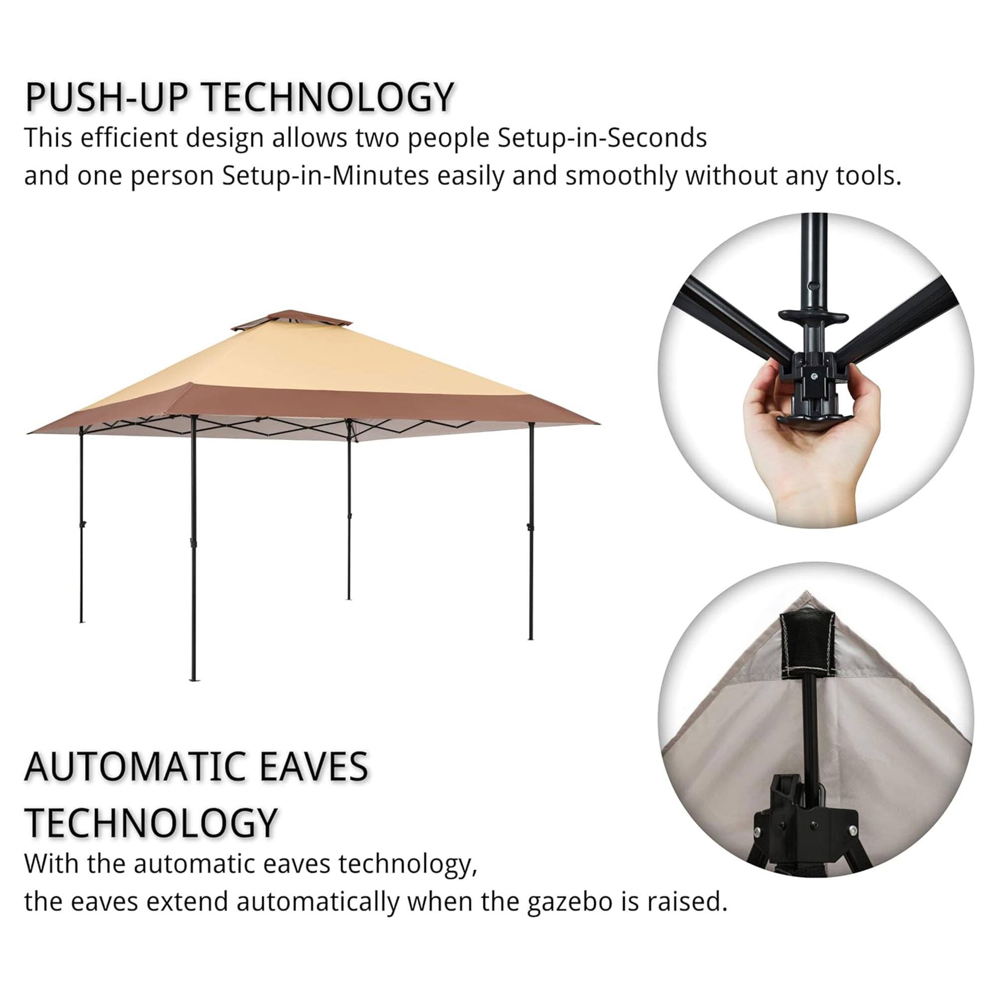 PUSH-UP TECHNOLOGY  
This efficient design allows two people Setup-in-Seconds and one person Setup-in-Minutes easily and smoothly without any tools.

AUTOMATIC EAVES TECHNOLOGY  
With the automatic eaves technology, the eaves extend automatically when the gazebo is raised.