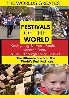The World's Best Festivals: Koningsdag, Universo Paralello, Semana Santa & The Edinburgh Fringe - DVD