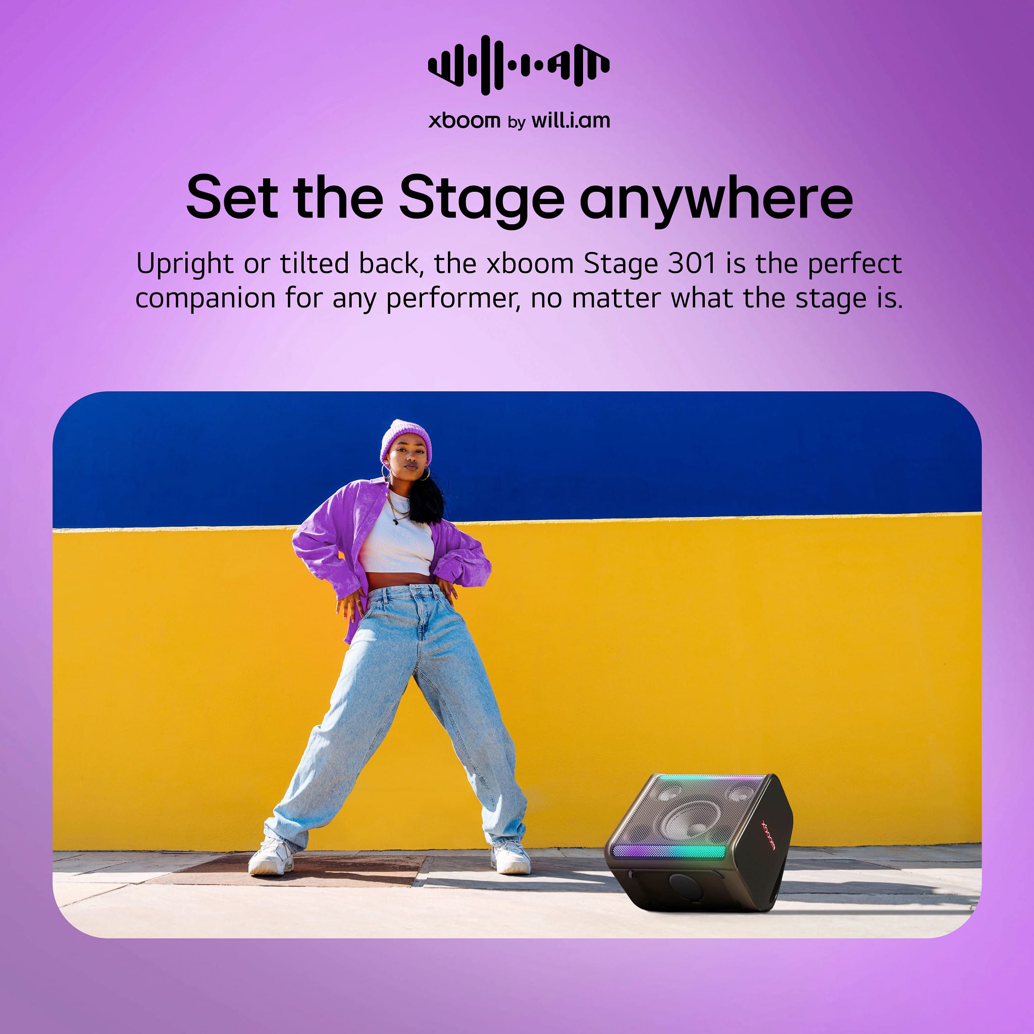 xboom by will.i.am
Set the Stage anywhere
Upright or tilted back, the xboom Stage 301 is the perfect companion for any performer, no matter what the stage is.