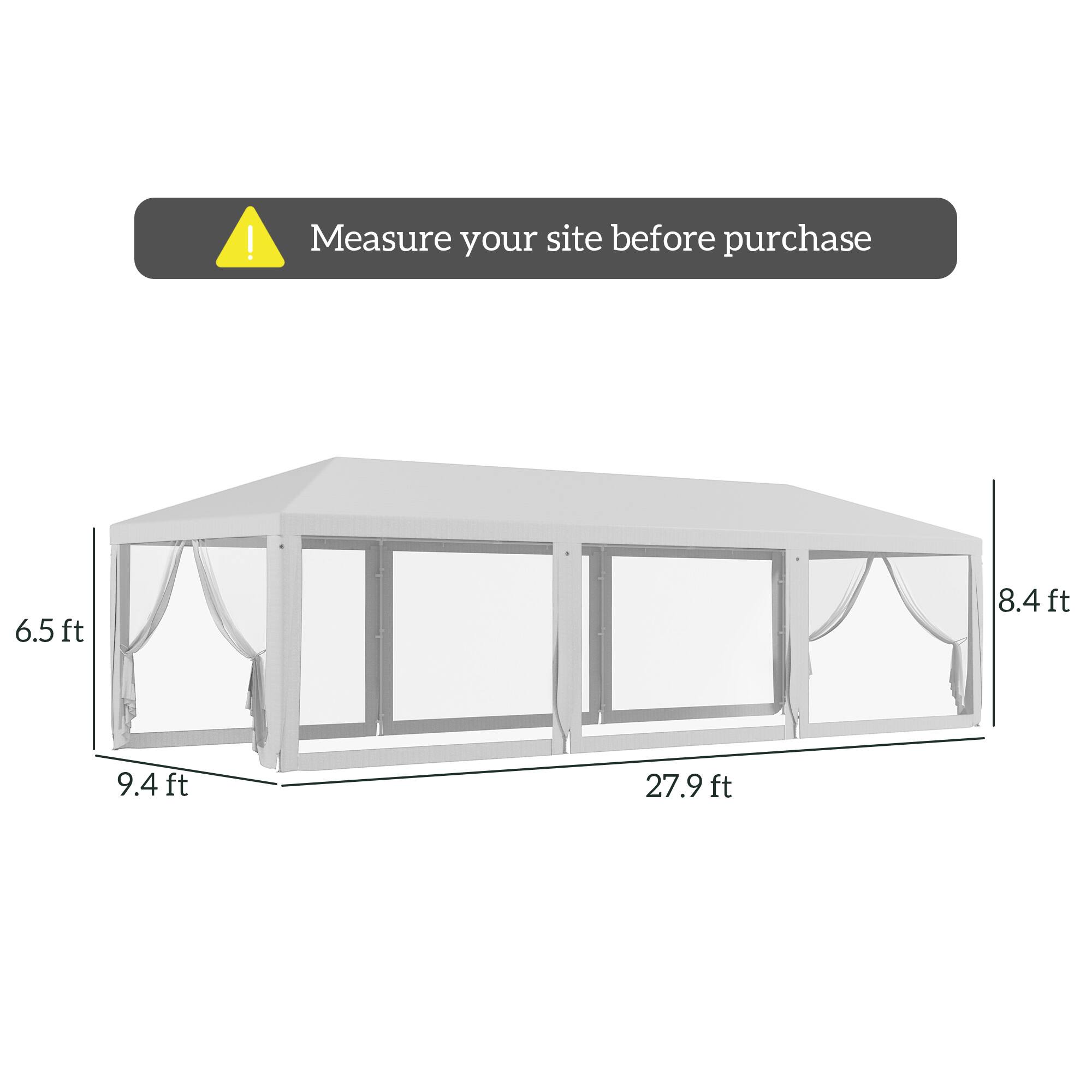 Measure your site before purchase
6.5 ft
8.4 ft
9.4 ft
27.9 ft