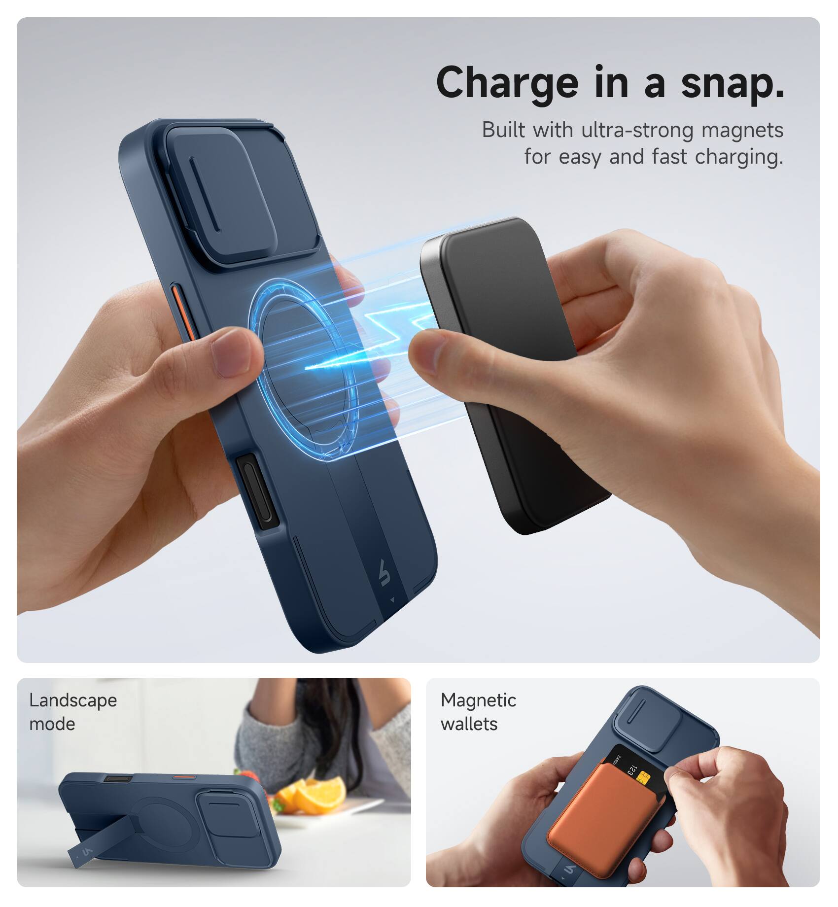 Charge in a snap.  
Built with ultra-strong magnets for easy and fast charging.  

Landscape mode  
Magnetic wallets