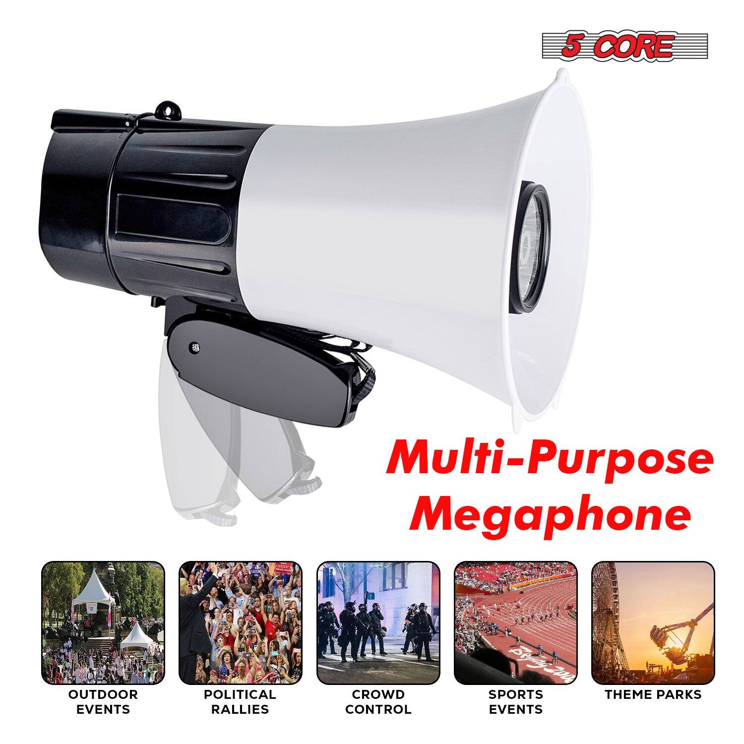 5 CORE Multi-Purpose Megaphone

OUTDOOR EVENTS  
POLITICAL RALLIES  
CROWD CONTROL  
SPORTS EVENTS  
THEME PARKS