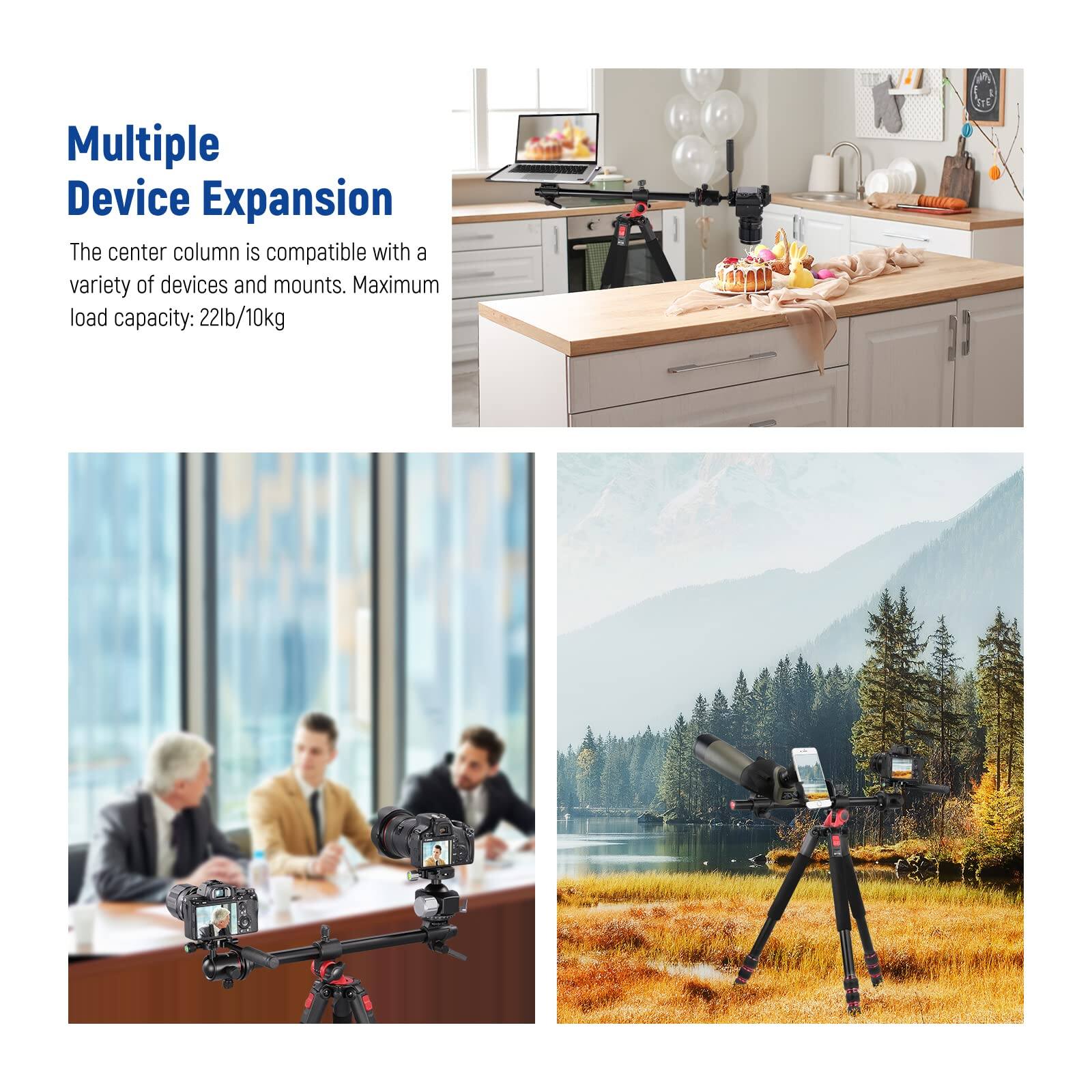 Multiple Device Expansion

The center column is compatible with a variety of devices and mounts. Maximum load capacity: 22lb/10kg