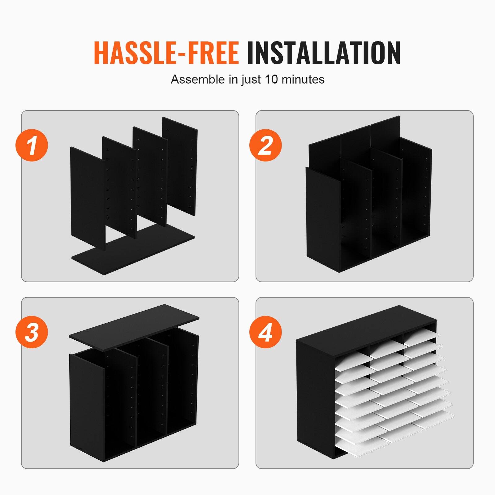 HASSLE-FREE INSTALLATION  
Assemble in just 10 minutes  

1  
2  
3  
4