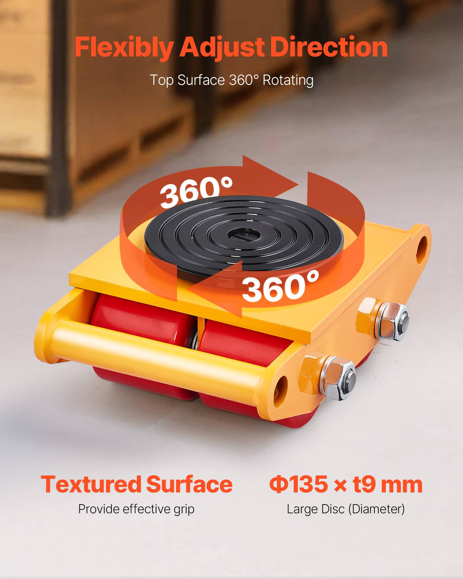 Flexibly Adjust Direction  
Top Surface 360° Rotating  

Textured Surface  
Provide effective grip  

Φ135 x t9 mm  
Large Disc (Diameter)